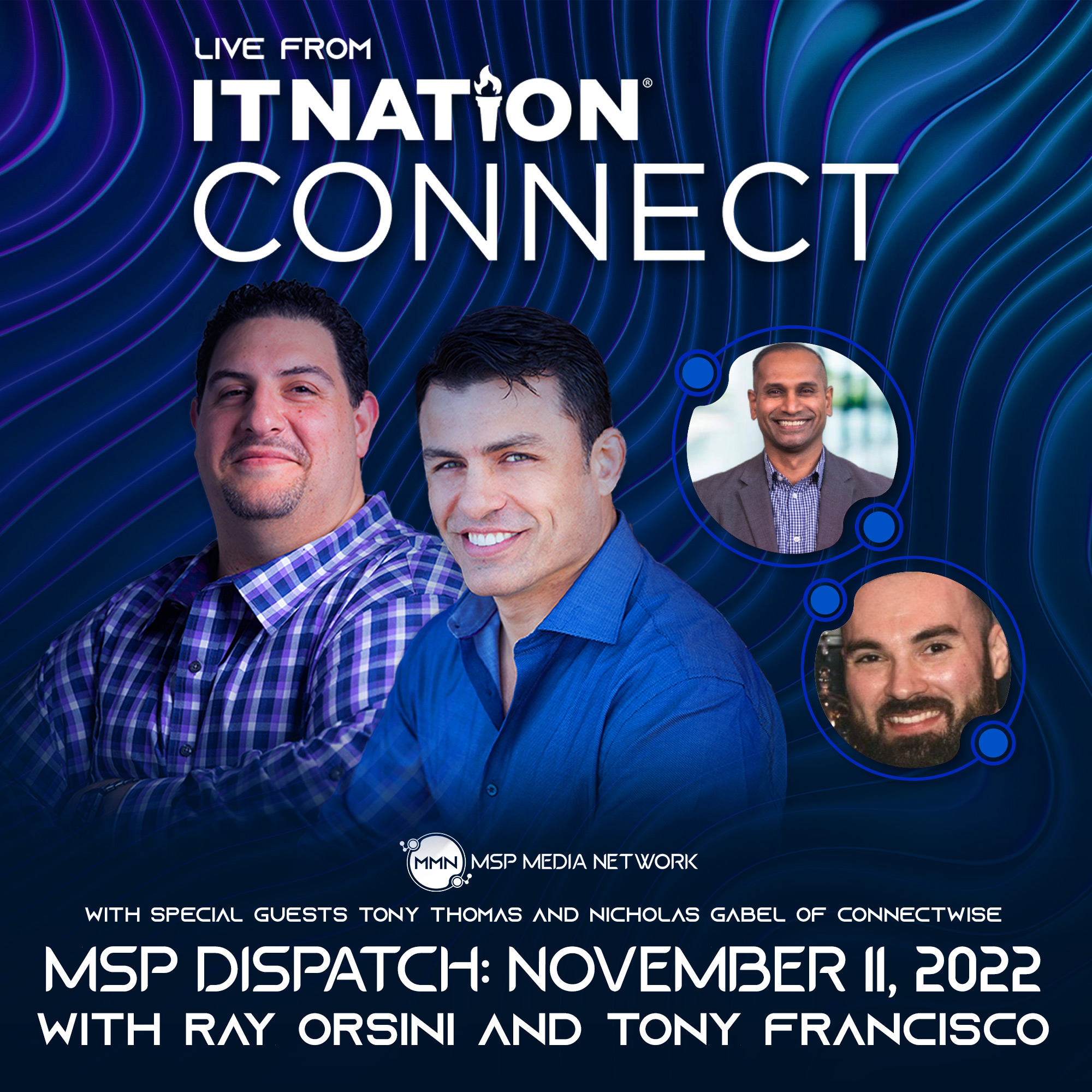 MSP Dispatch 11/1122: IT Nation Connect 2022 Live Interviews with Tony Thomas and Nick Gabel (Audio)