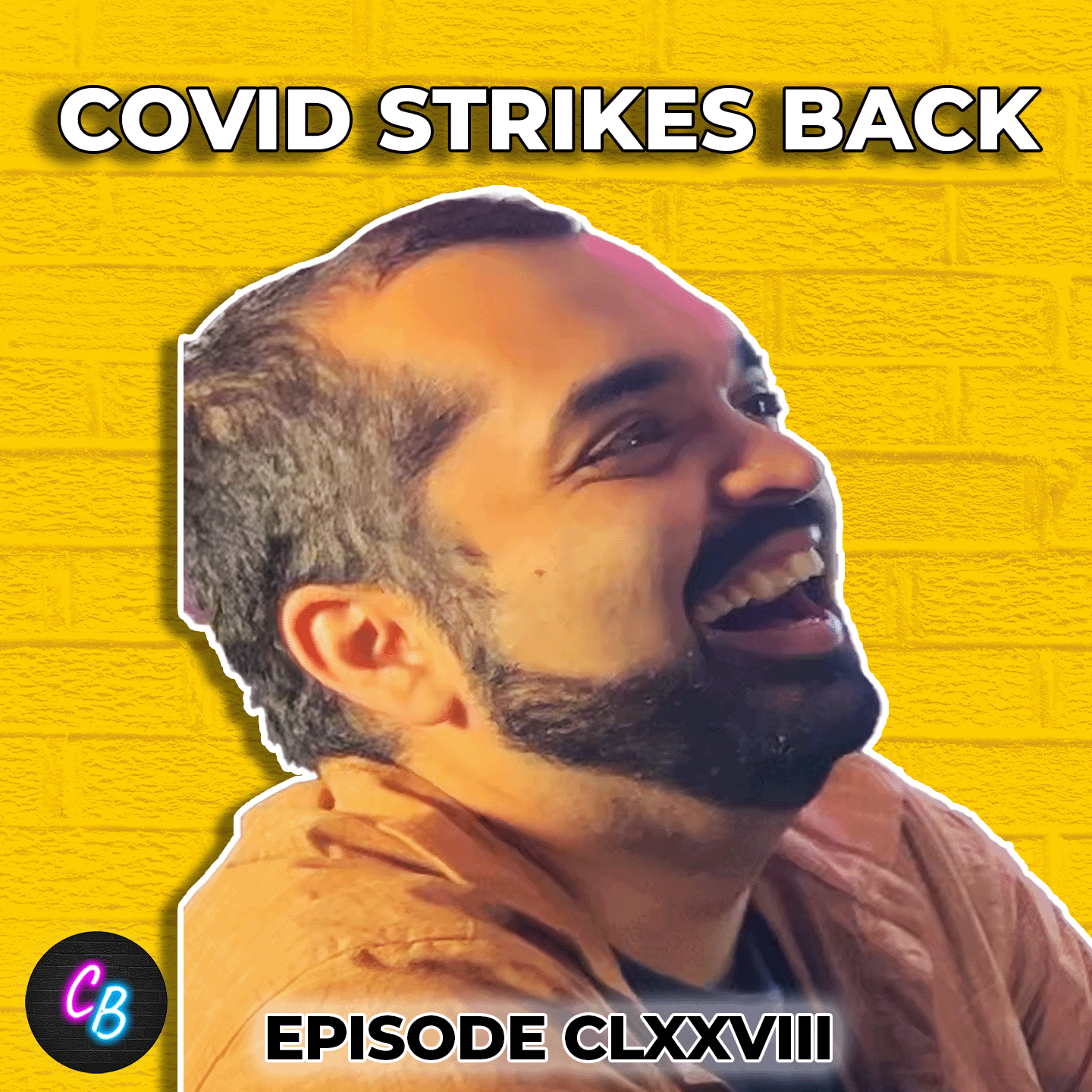 Episode CLXXVIII: Covid Strikes Back