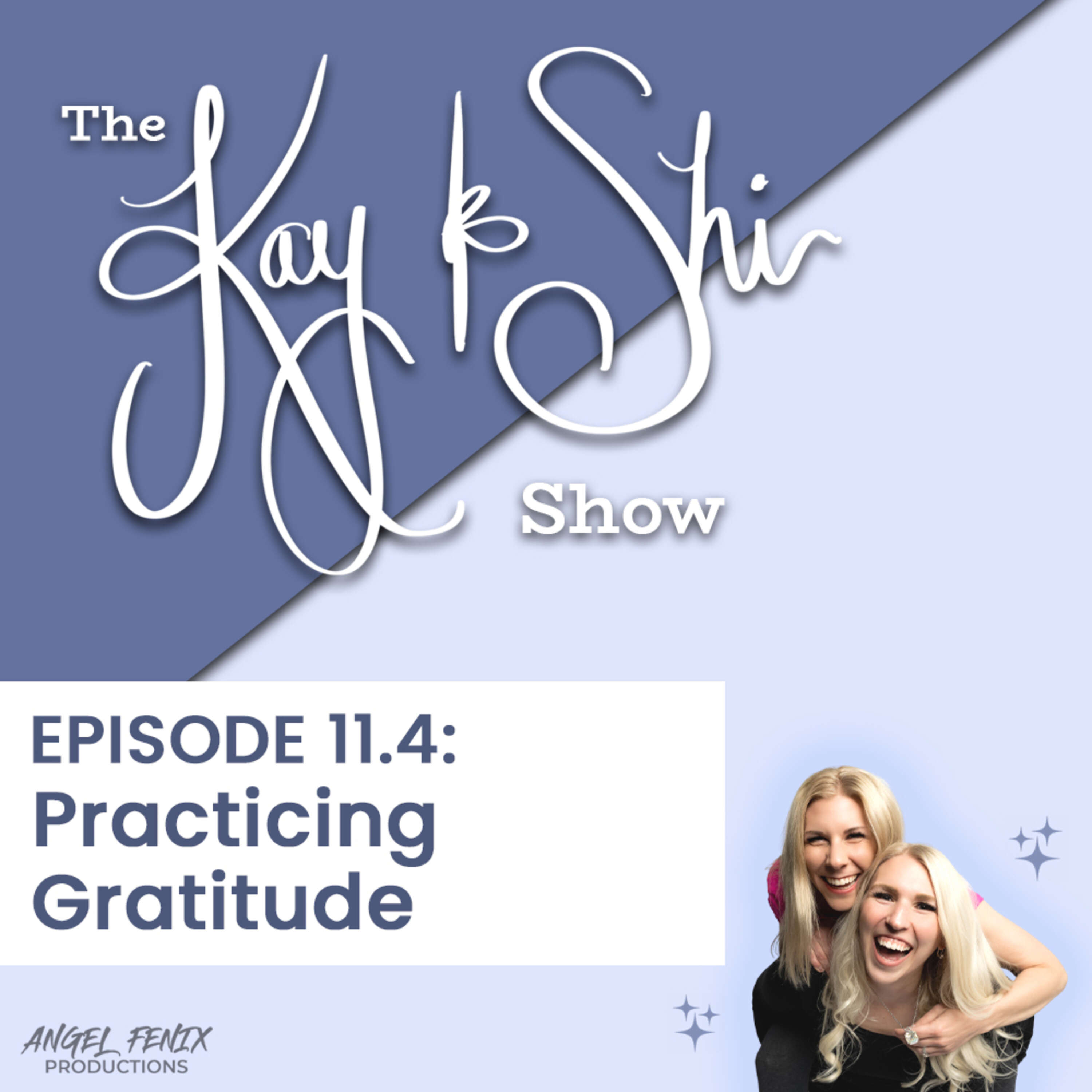 S4 E11.4 The Kay & Shi Show: Practicing Gratitude (11/24/22)