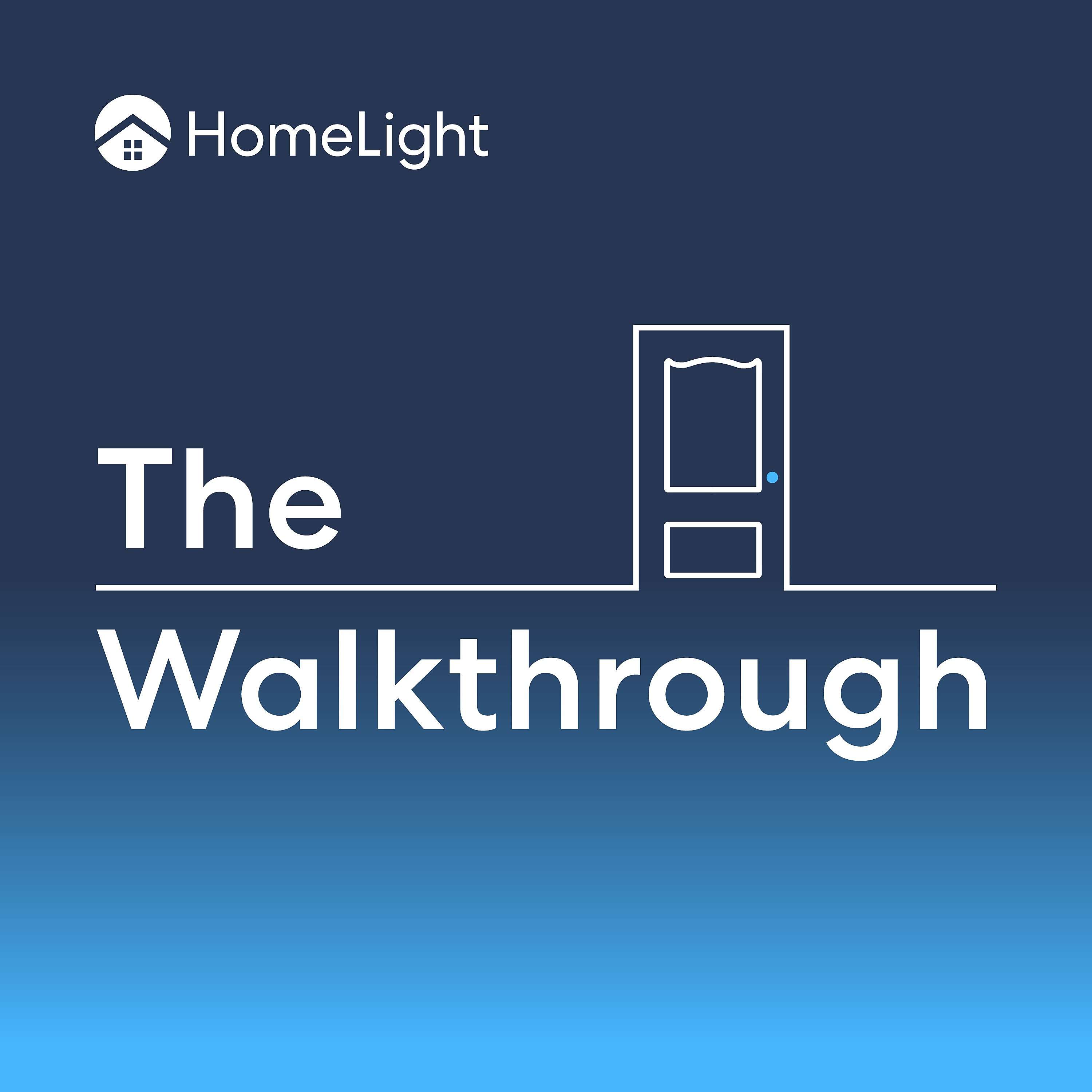 The Walkthrough™ | HomeLight's Real Estate Podcast 