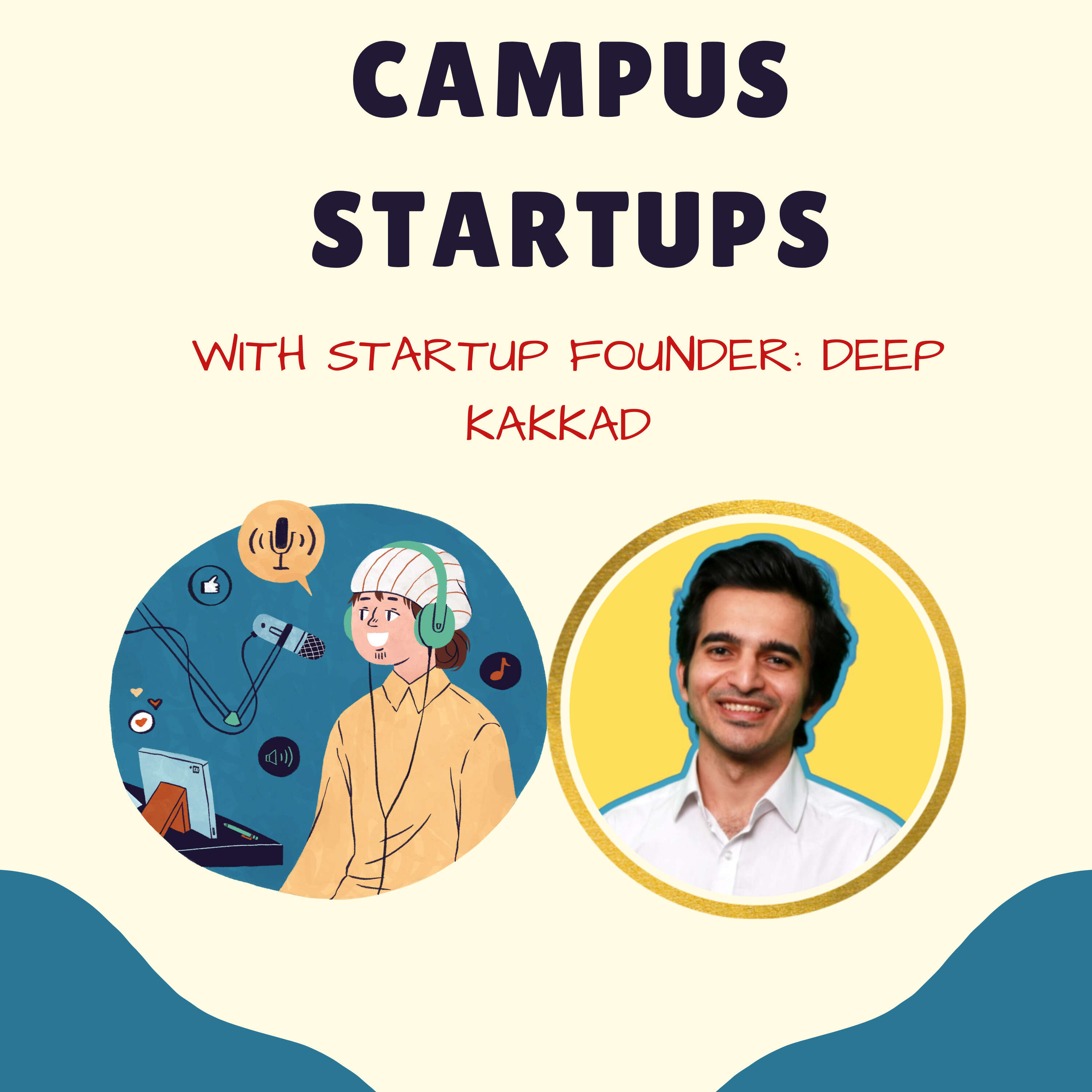 #9 -  Campus Startups From Investors Point Of View| Deep Kakkad