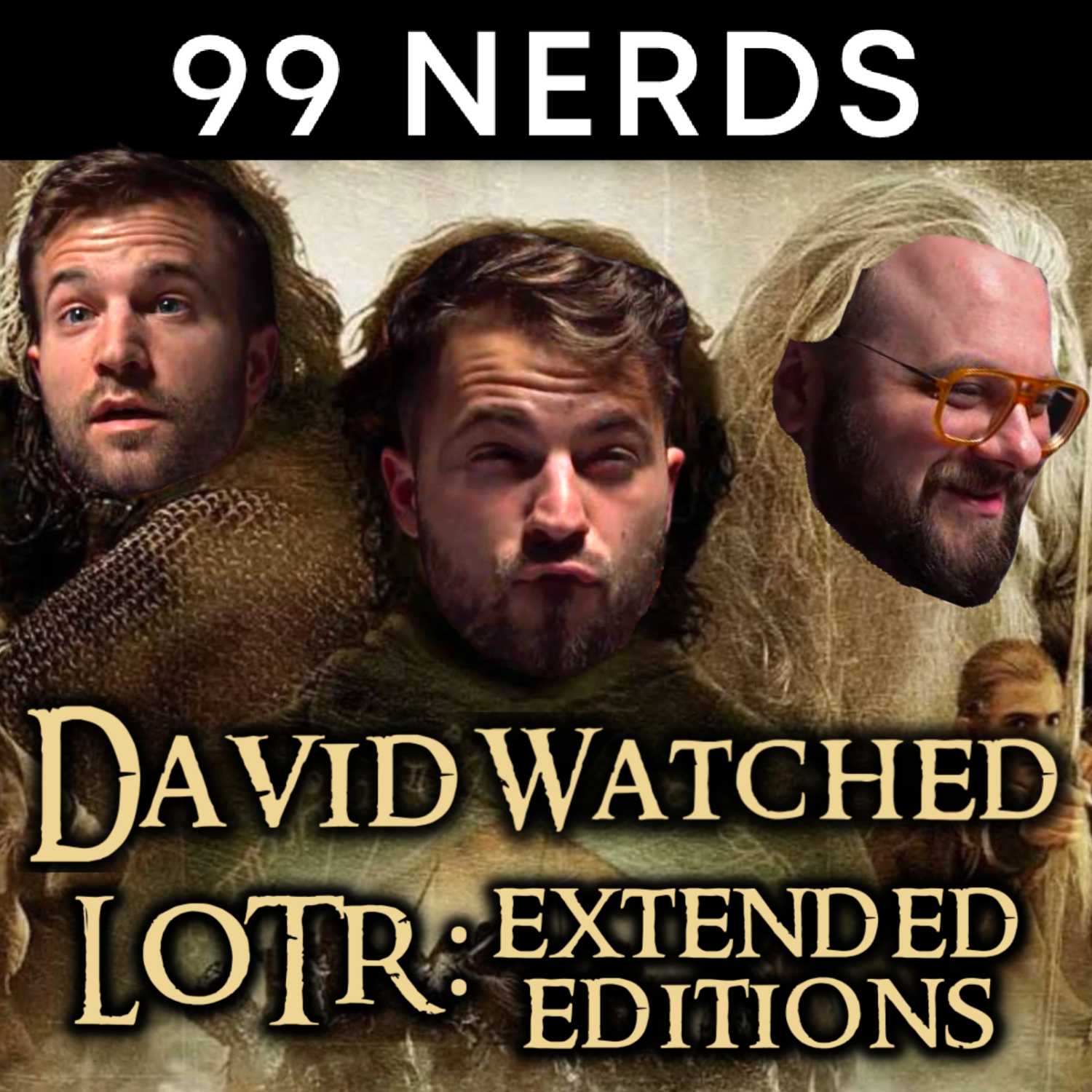 99 Nerds Episode 20: David Watched LOTR Extended Editions