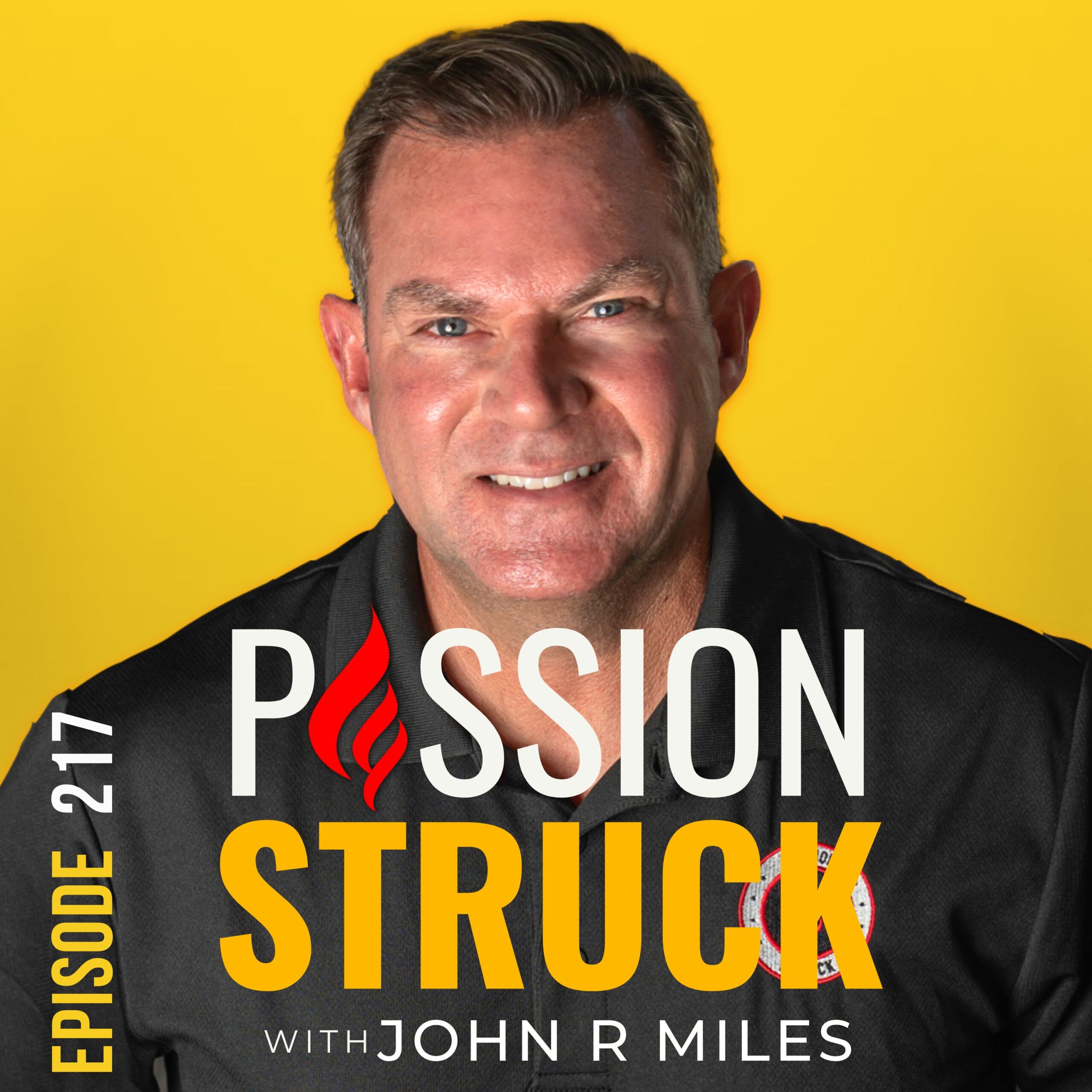 217 | 8 Highly Effective Ways to Become and Stay Motivated | Passion Struck with John R. Miles