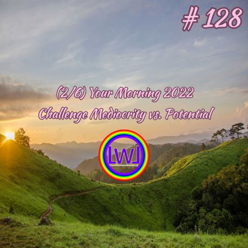 ⁣(2/6) Your Morning 2022 - Challenge Mediocrity vs. Potential