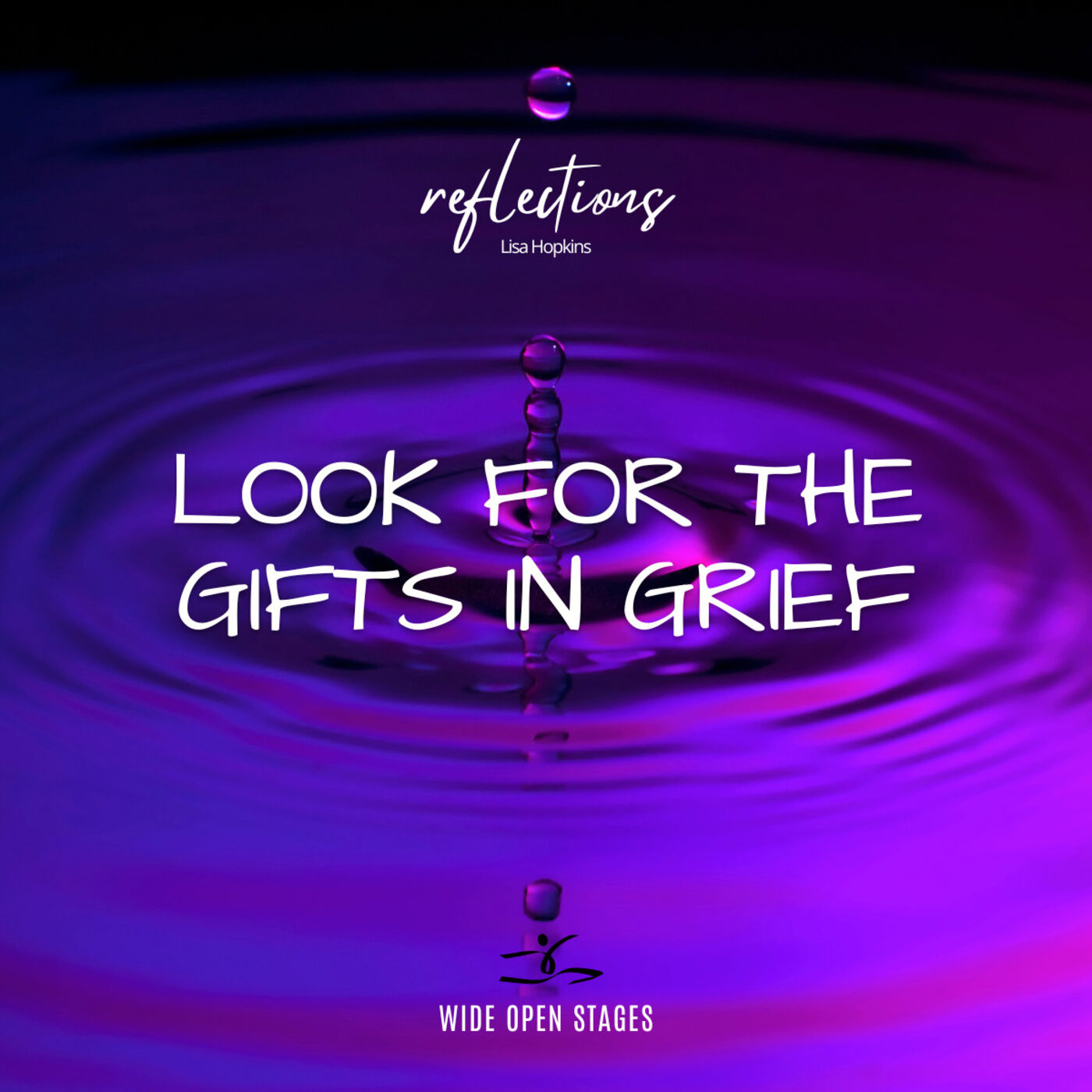 Lisa Hopkins: Look For The Gifts in Grief