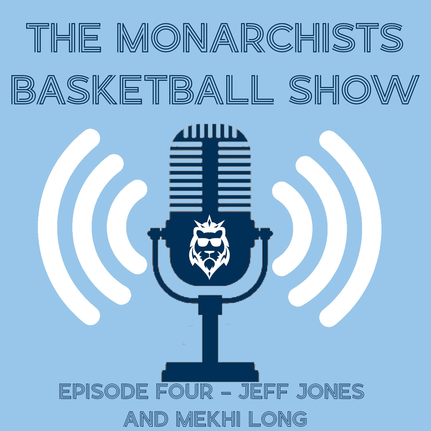 The Monarchists Basketball Show - Episode 4 - Jeff Jones and Mekhi Long