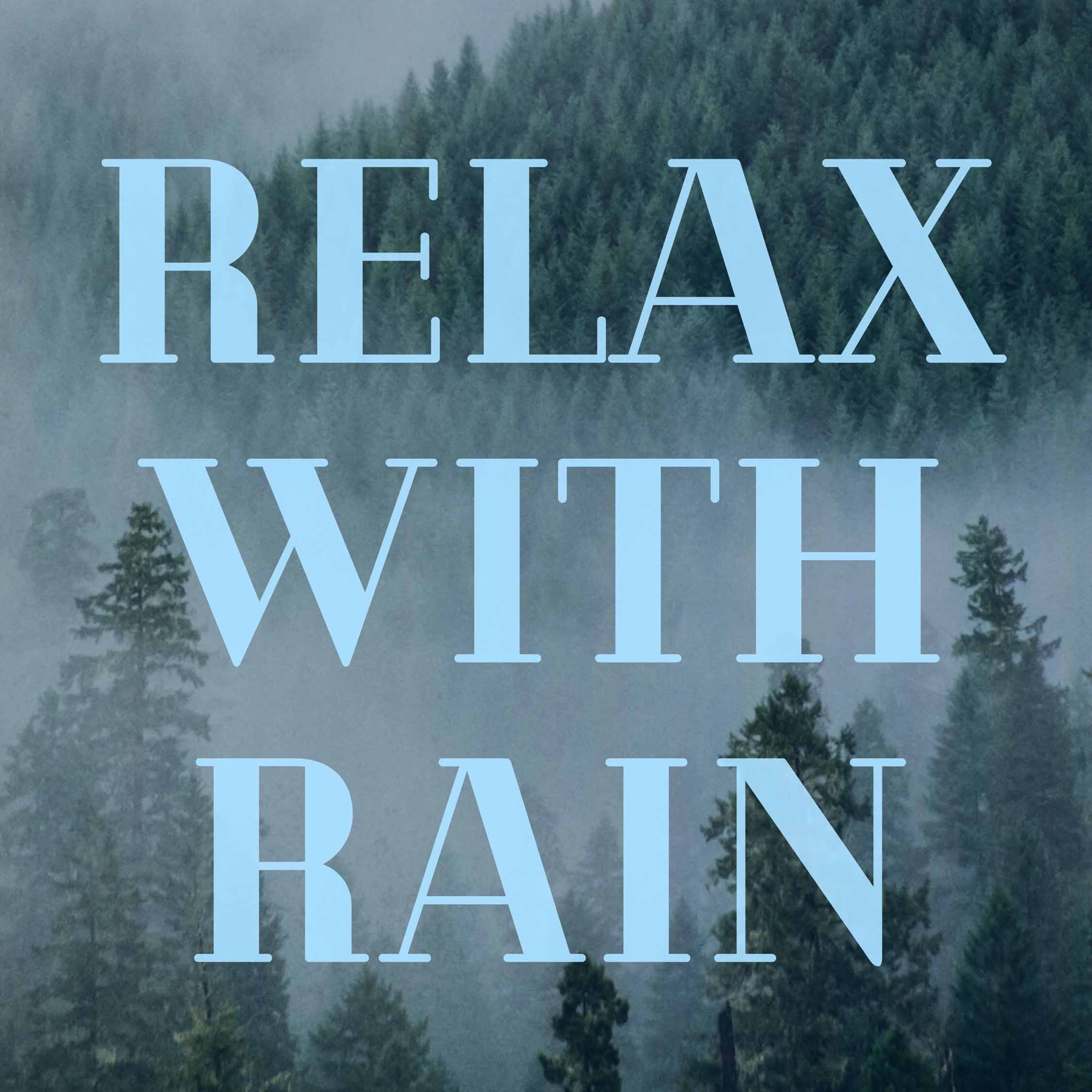 #53 Relax With Rain