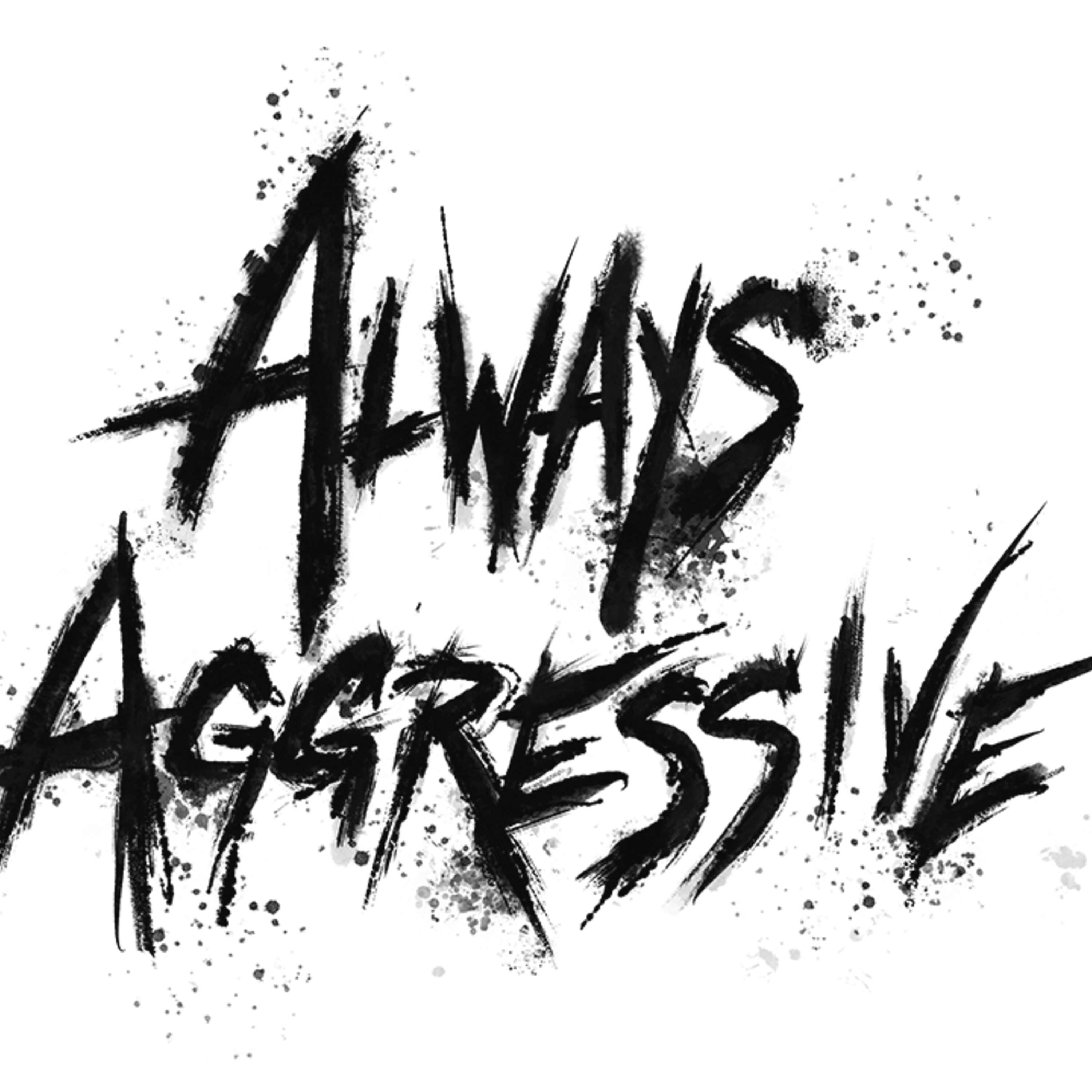 Always Aggressive Podcast | Season 4, Episode 7