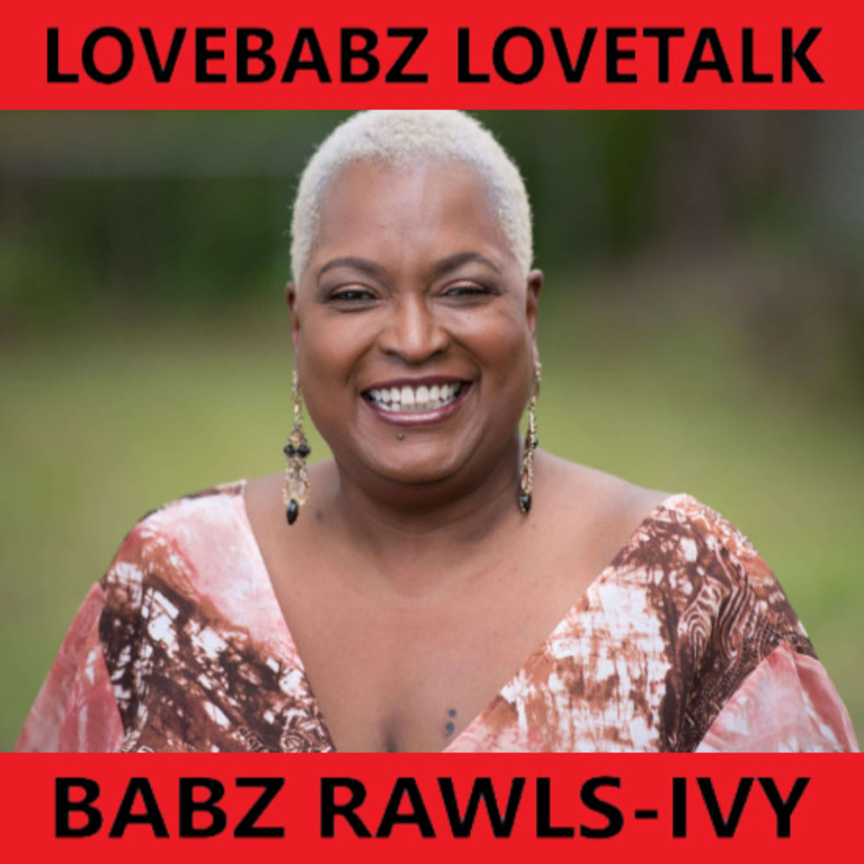 LoveBabz LoveTalk with Babz Rawls-Ivy: Nov 2, 2022