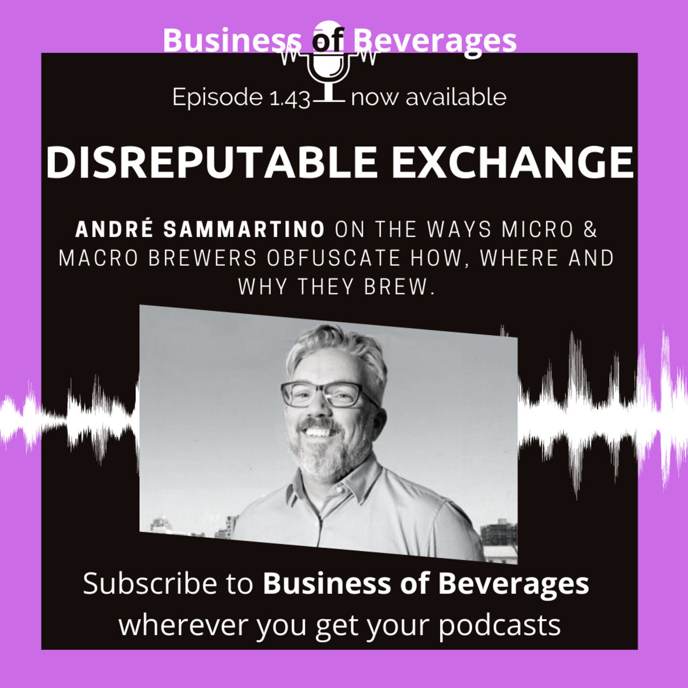 Disreputable Exchange - André Sammartino on the ways Micro & Macro brewers obfuscate how, where and why they brew.