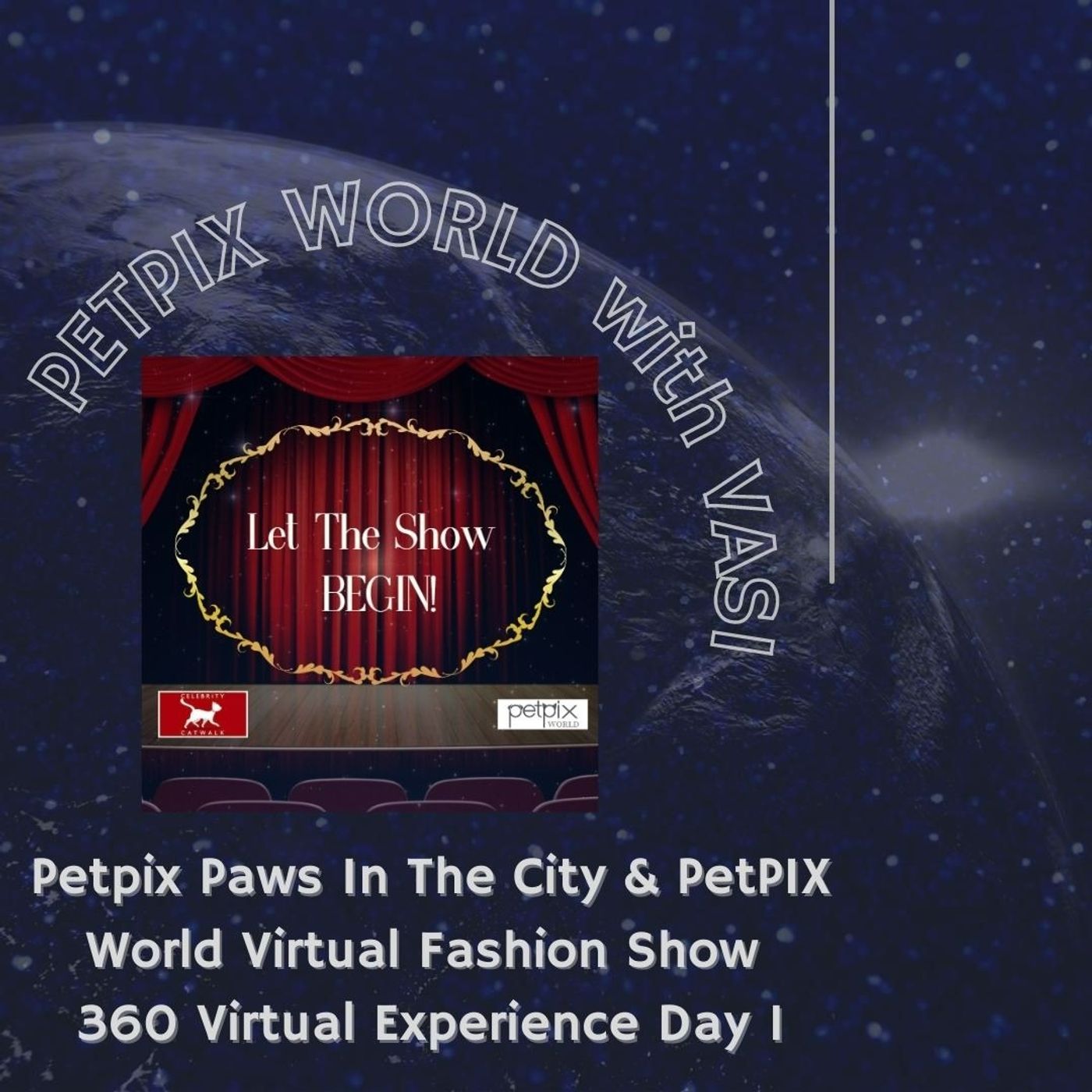 Petpix Paws In The City & PetPIX World Virtual Fashion Show  360 Virtual Experience Day 1