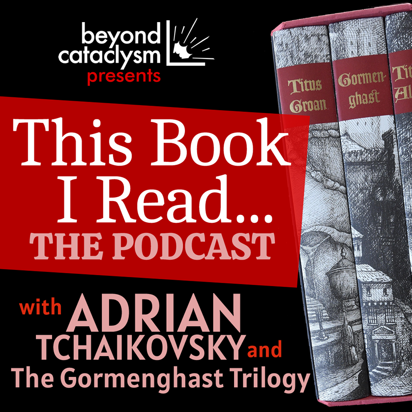 The Gormenghast Trilogy with Adrian Tchaikovsky