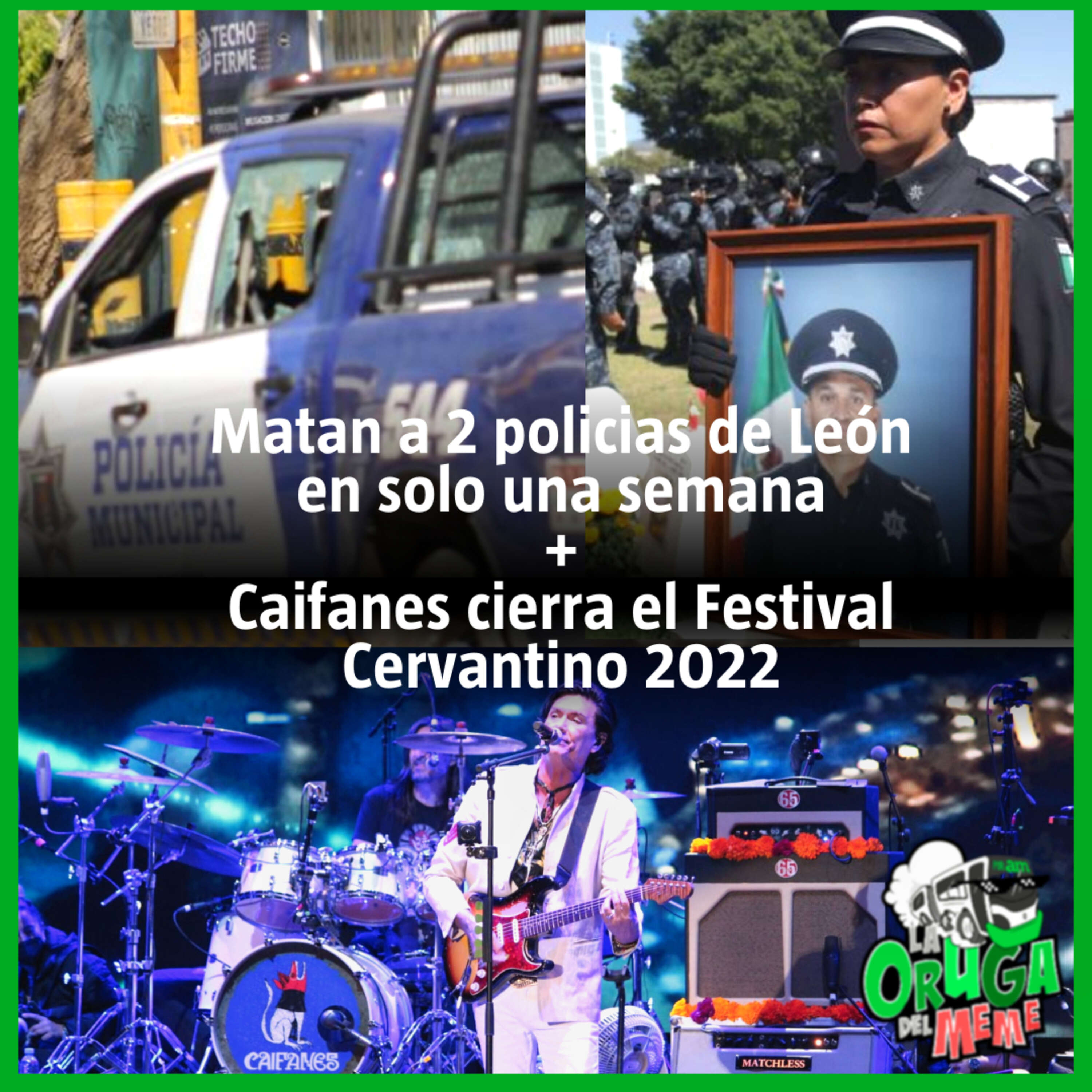 ⁣Matan a dos Policías de León + Caifanes cierra el Festival Cervantino 2022