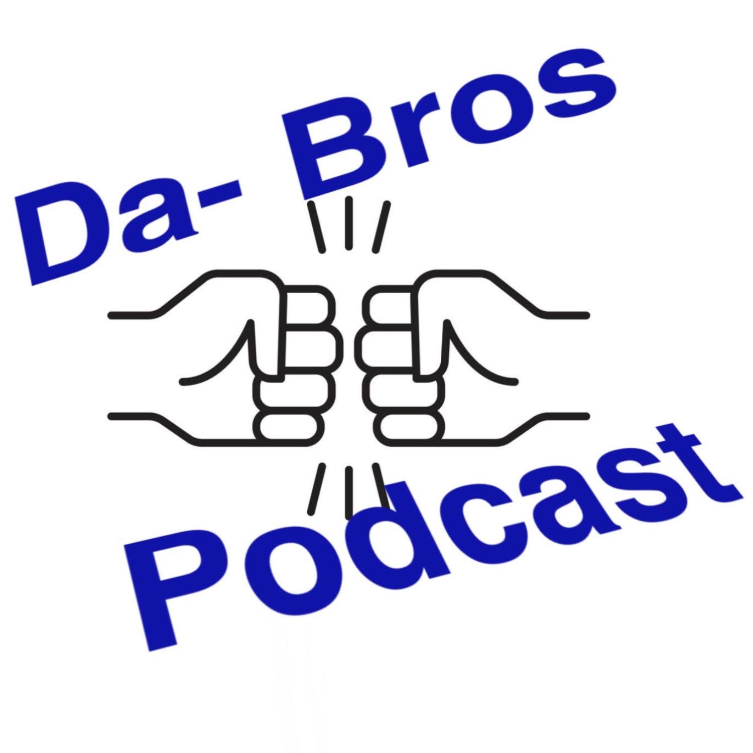 Da-Bros Podcast 