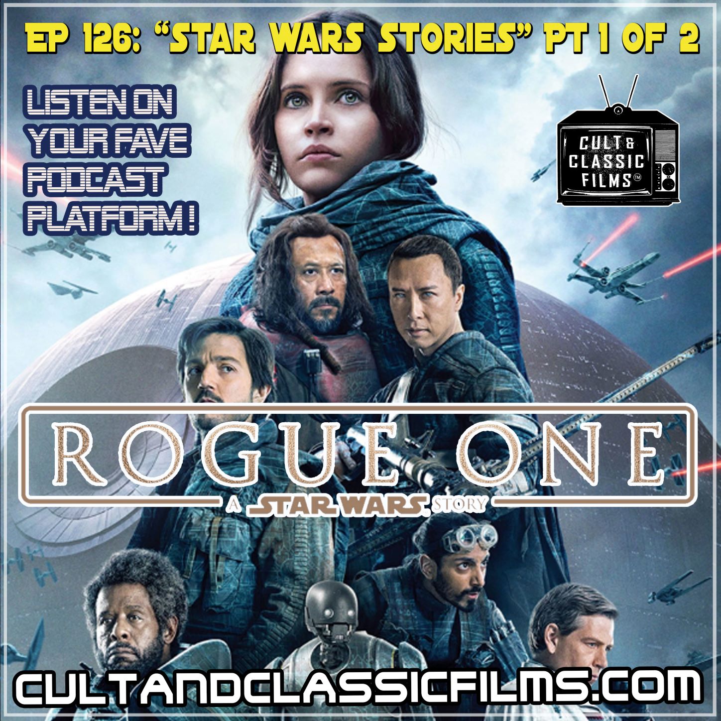 "STAR WARS STORIES" PART 1: "ROGUE ONE: A STAR WARS STORY" (2016)