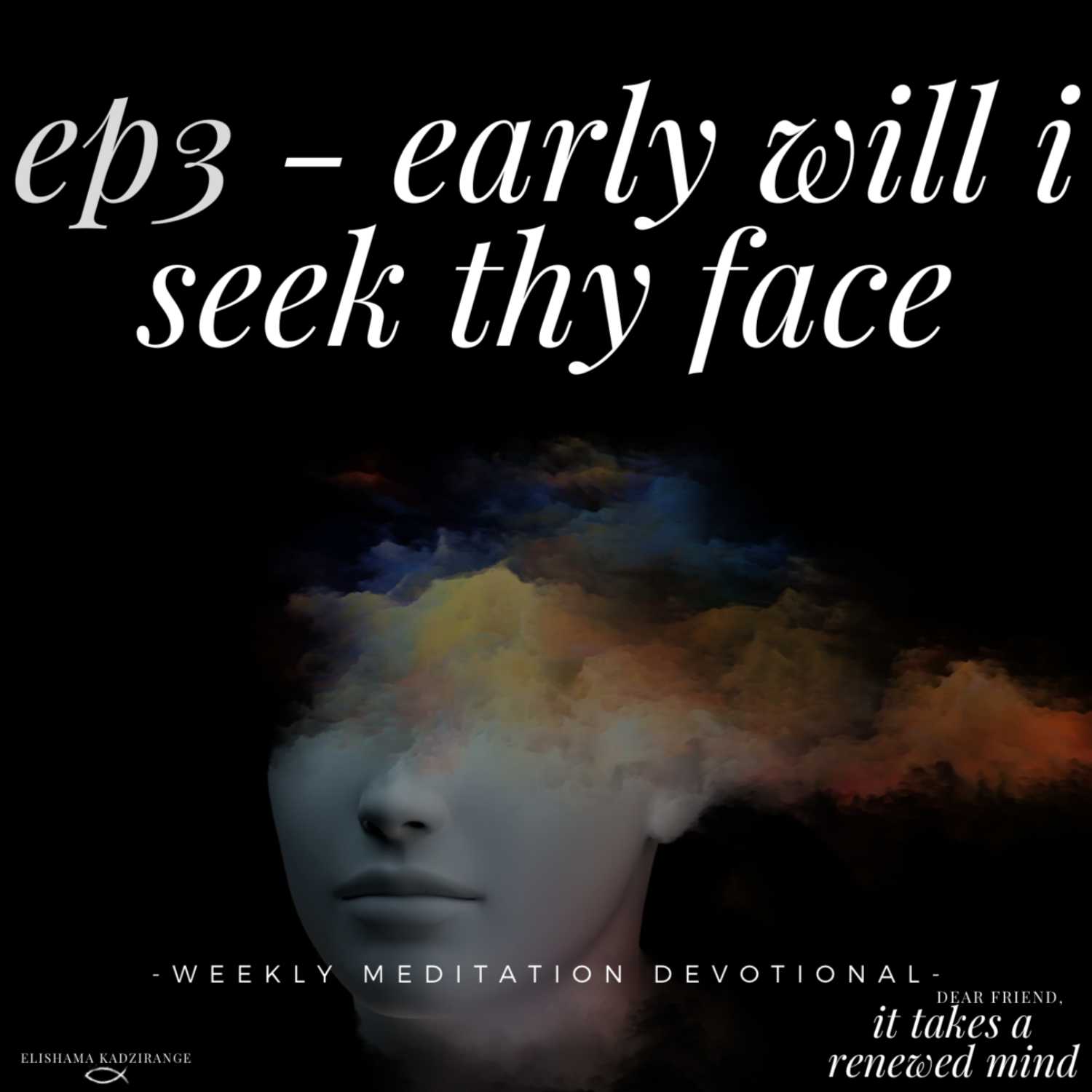 Early Will I Seek Thy Face