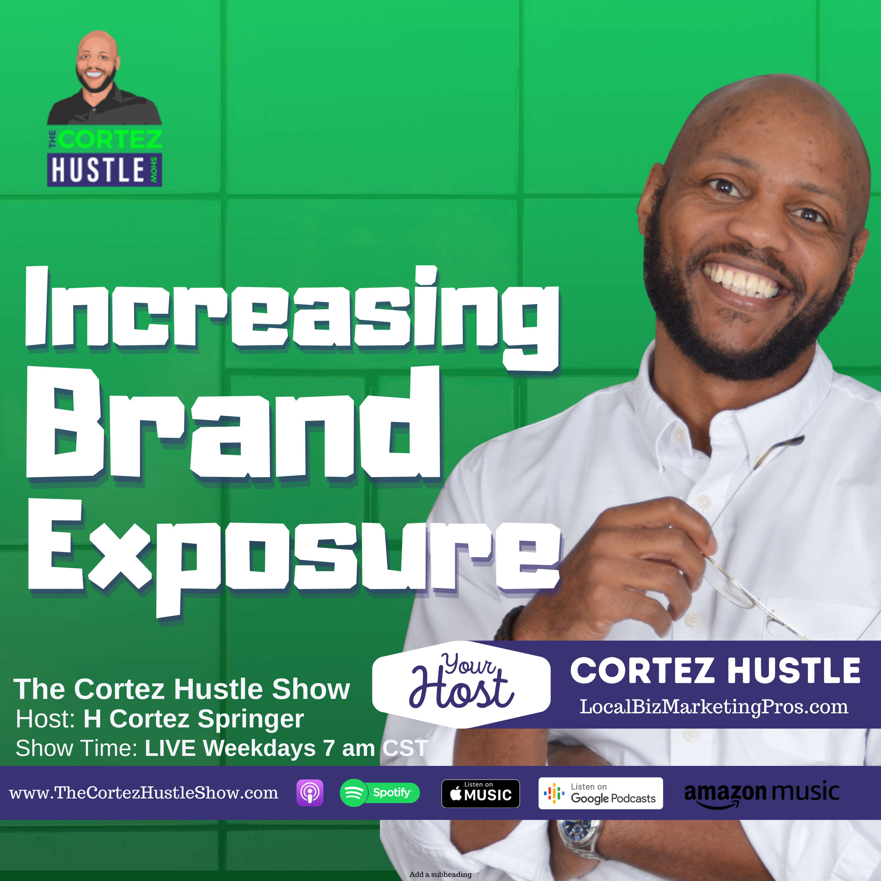 5 Incredibly Simple Ways To Increase Your Brand's Exposure | The Cortez Hustle Show Ep 397