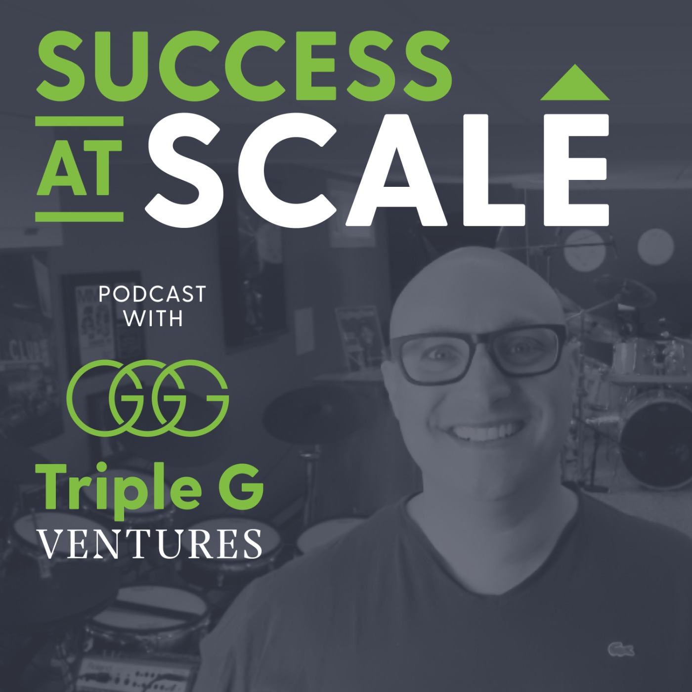 Success at Scale with Triple G Ventures Podcast 