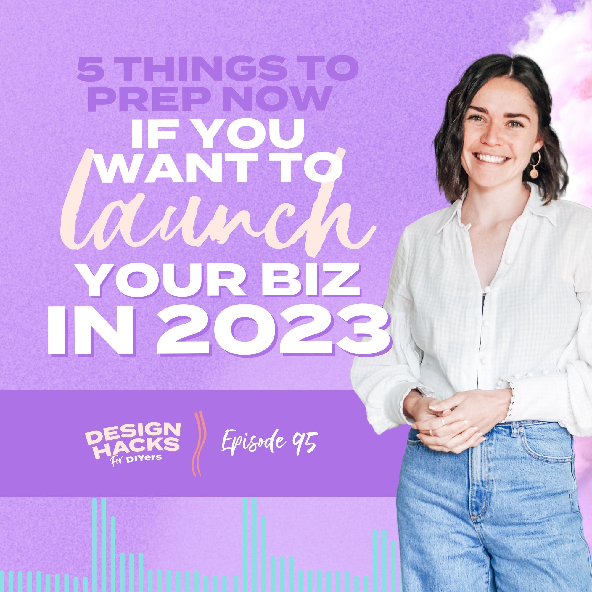 95. 5 Things to Prep NOW If You Want To Launch Your Biz in 2023