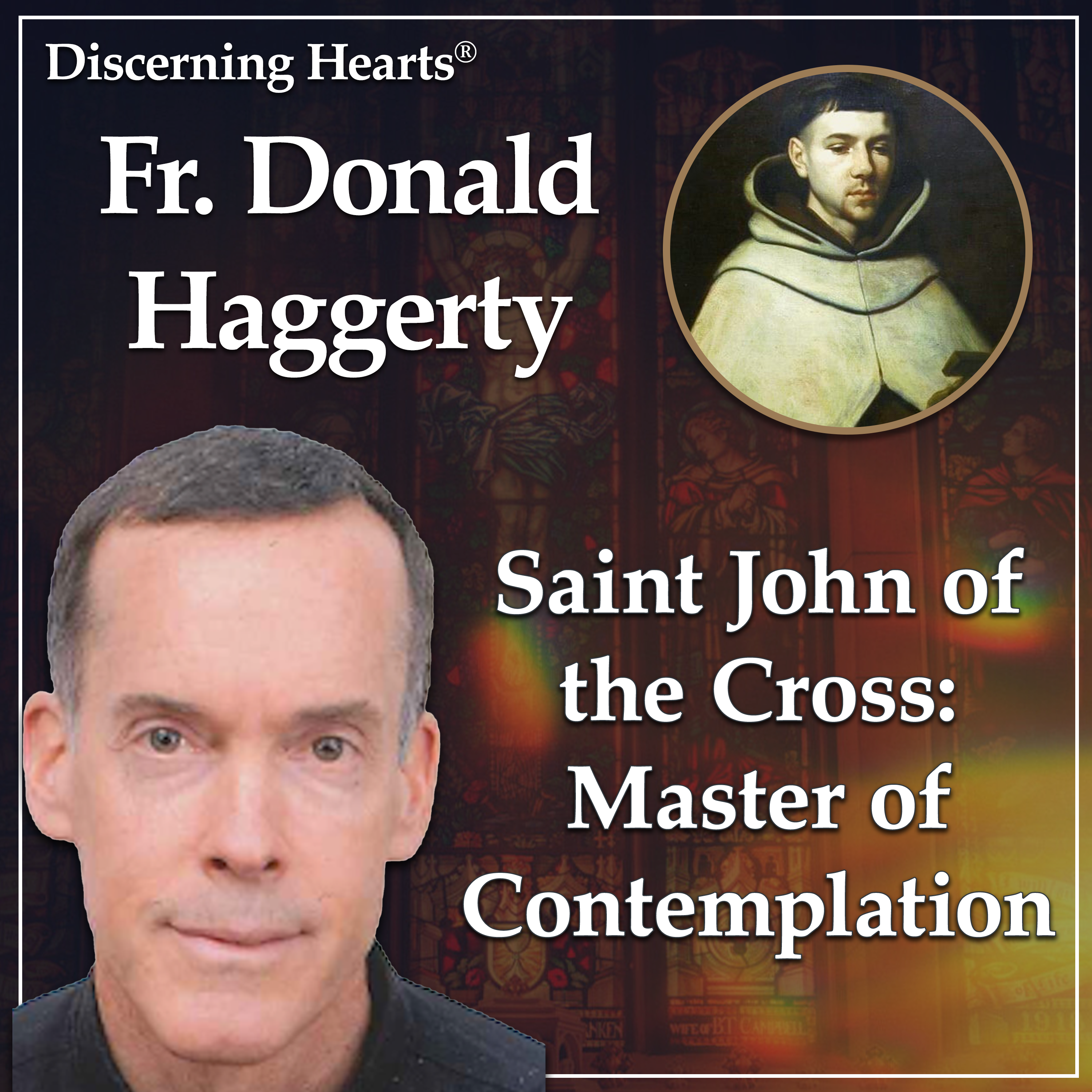 ⁣SJC14 &ndash; Graces from Contemplation &ndash; St. John of the Cross with Fr. Donald Haggerty &ndash; Discerning Hearts Podcast