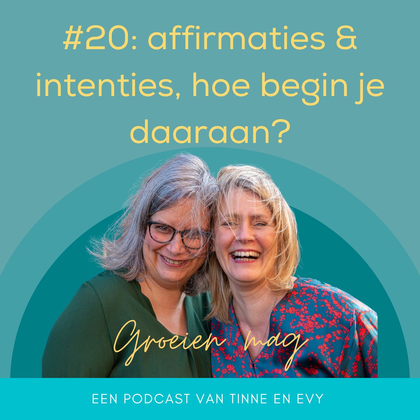 #20 - Affirmaties & intenties, hoe begin je daaraan?