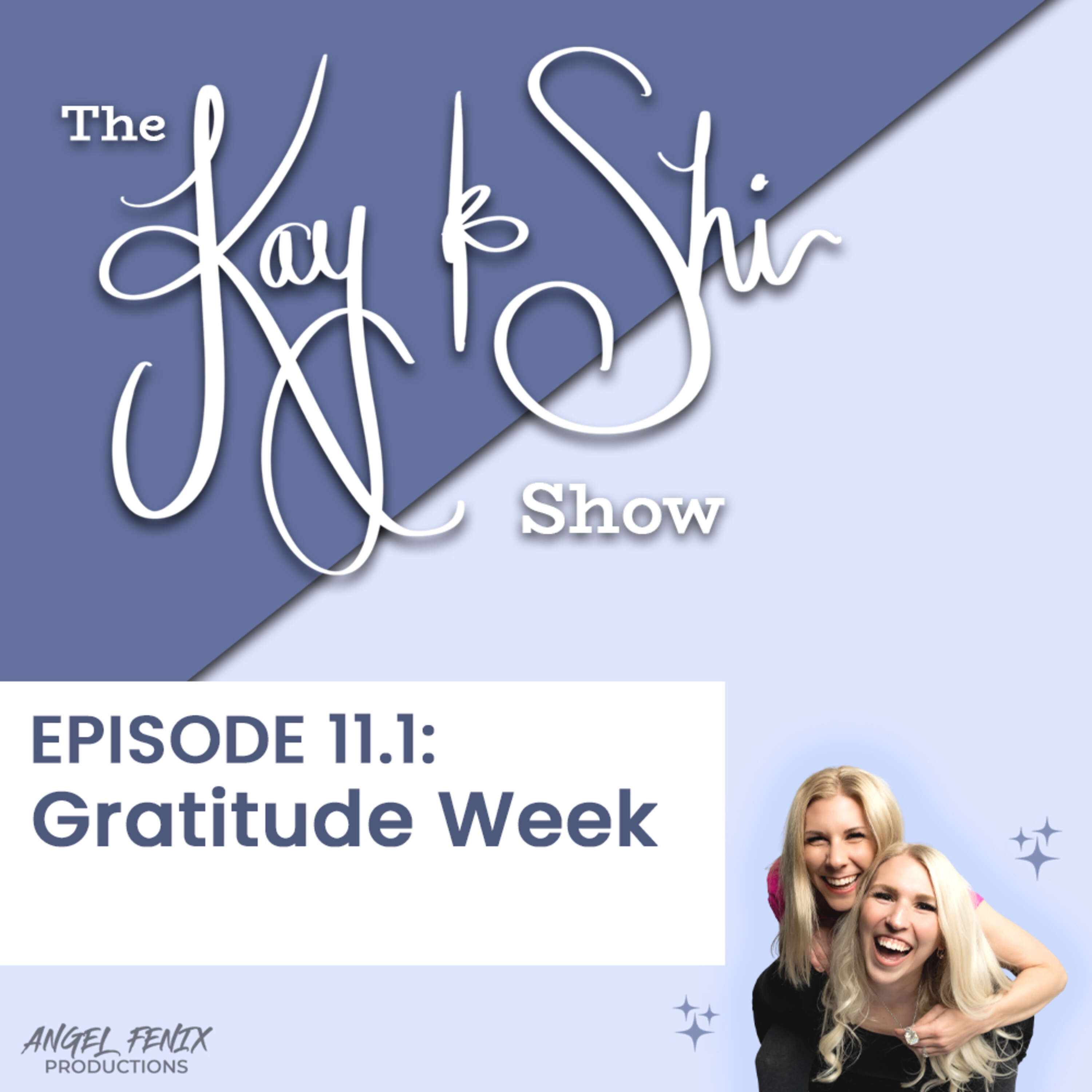 S4 E11.1 The Kay & Shi Show: Gratitude Week (11/21/22)