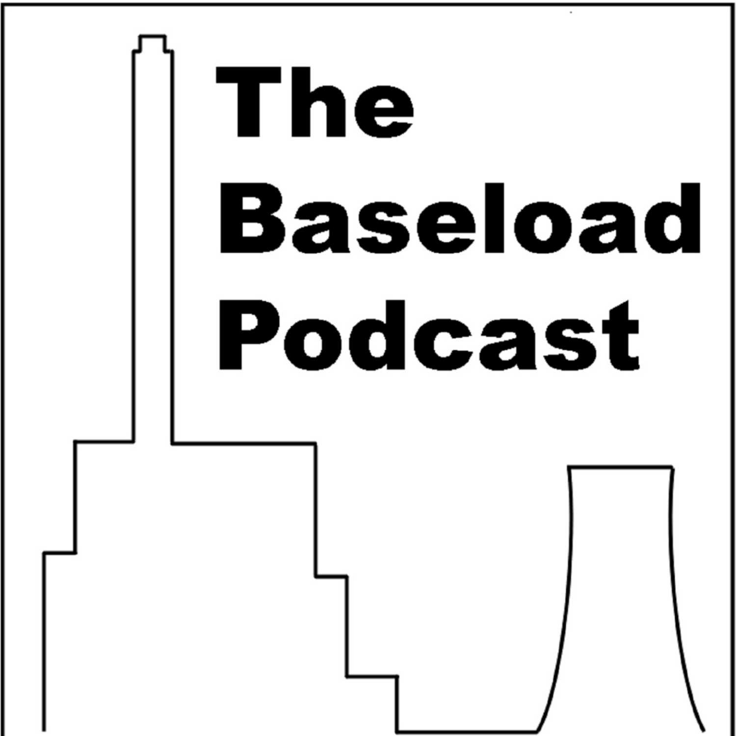 The Baseload Podcast Episode 08