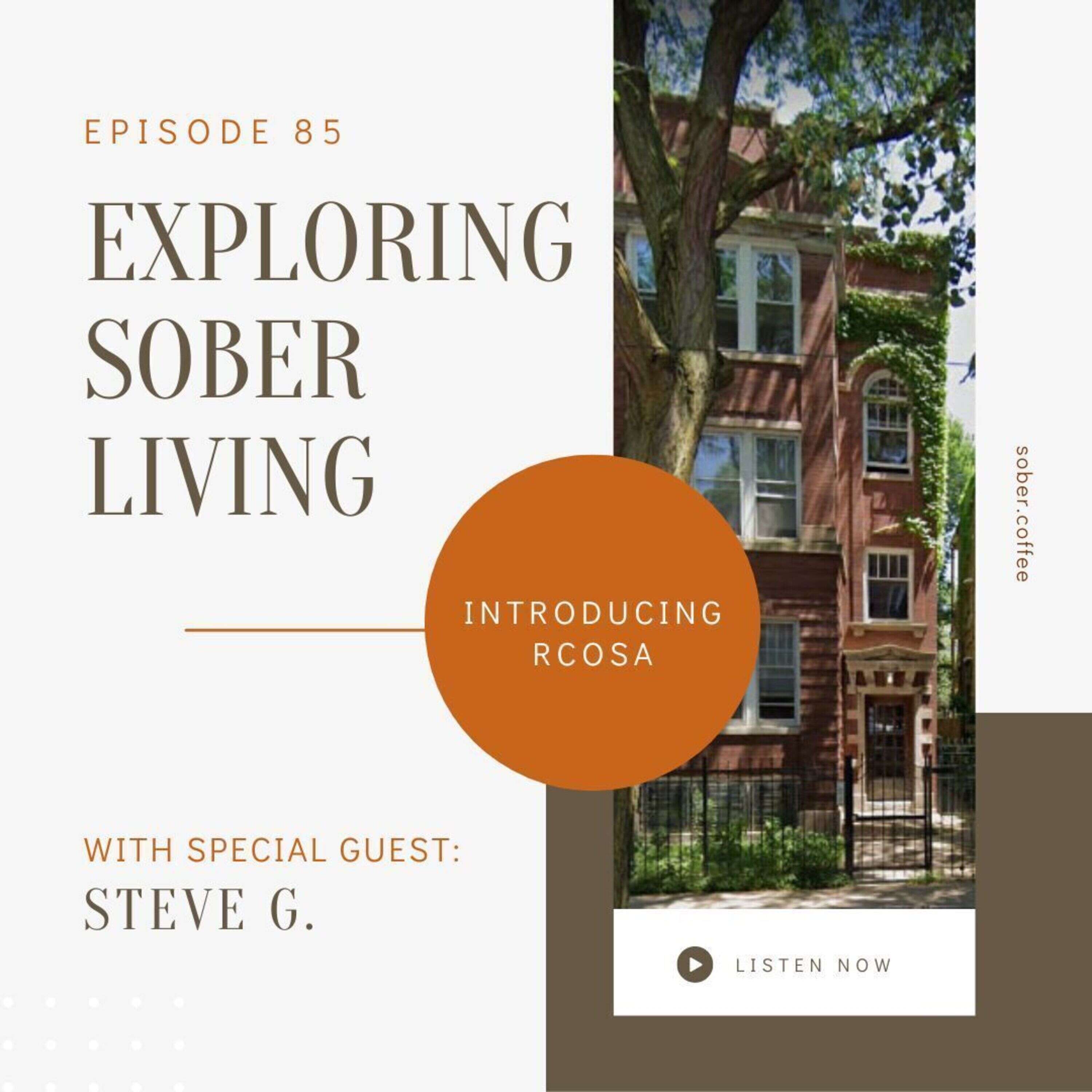 Steve G - Returns - Exploring Sober Living & Introducing RCOSA