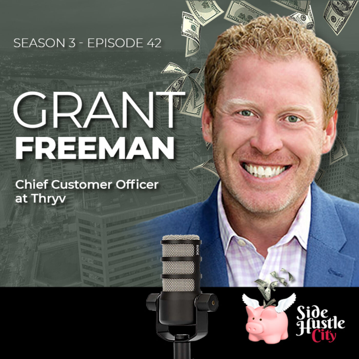 S3 Ep42 - Grant Freeman from Thryv helps keep your startup side hustle organized so you can focus on scale and exit