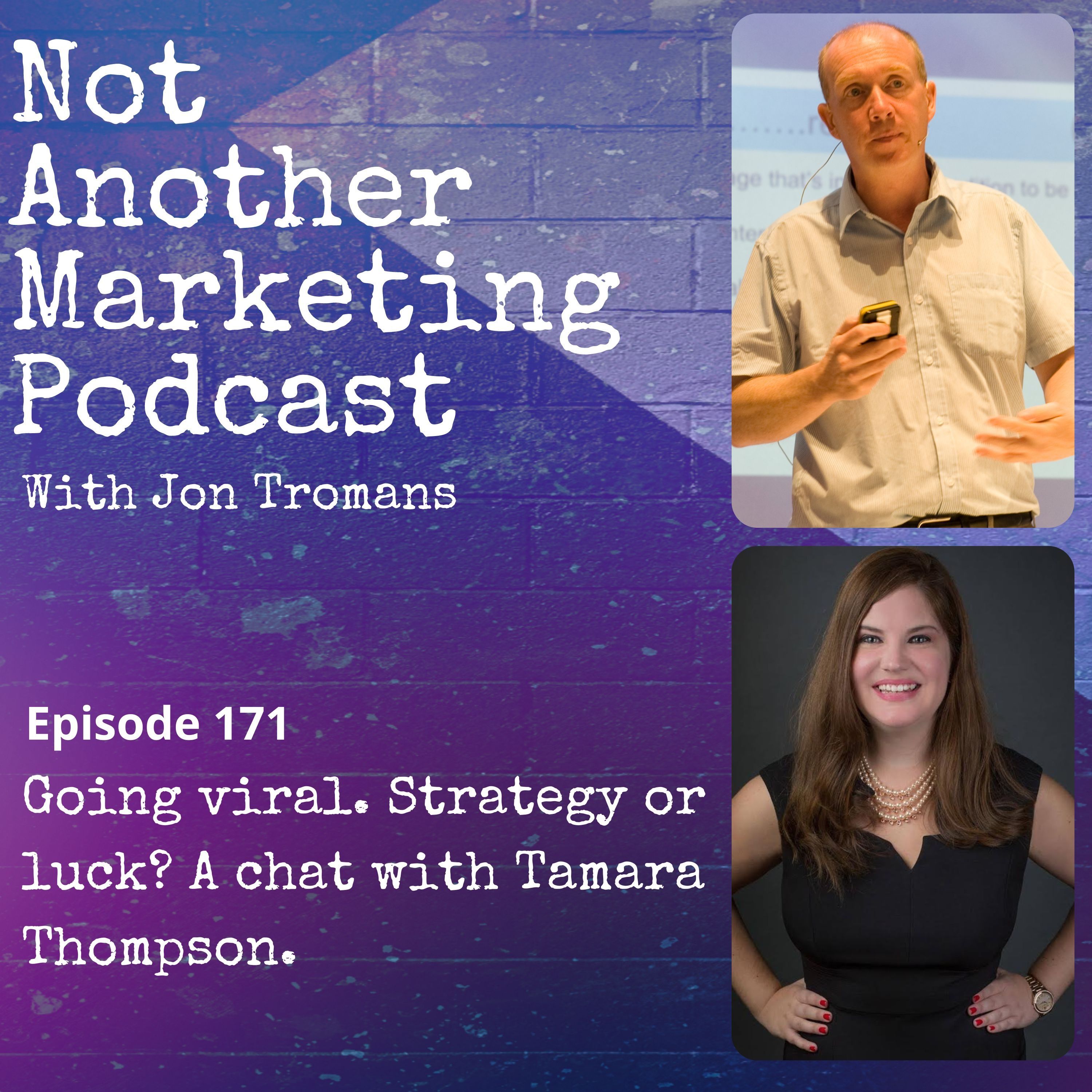 Going viral. Strategy or luck? A chat with Tamara Thompson.