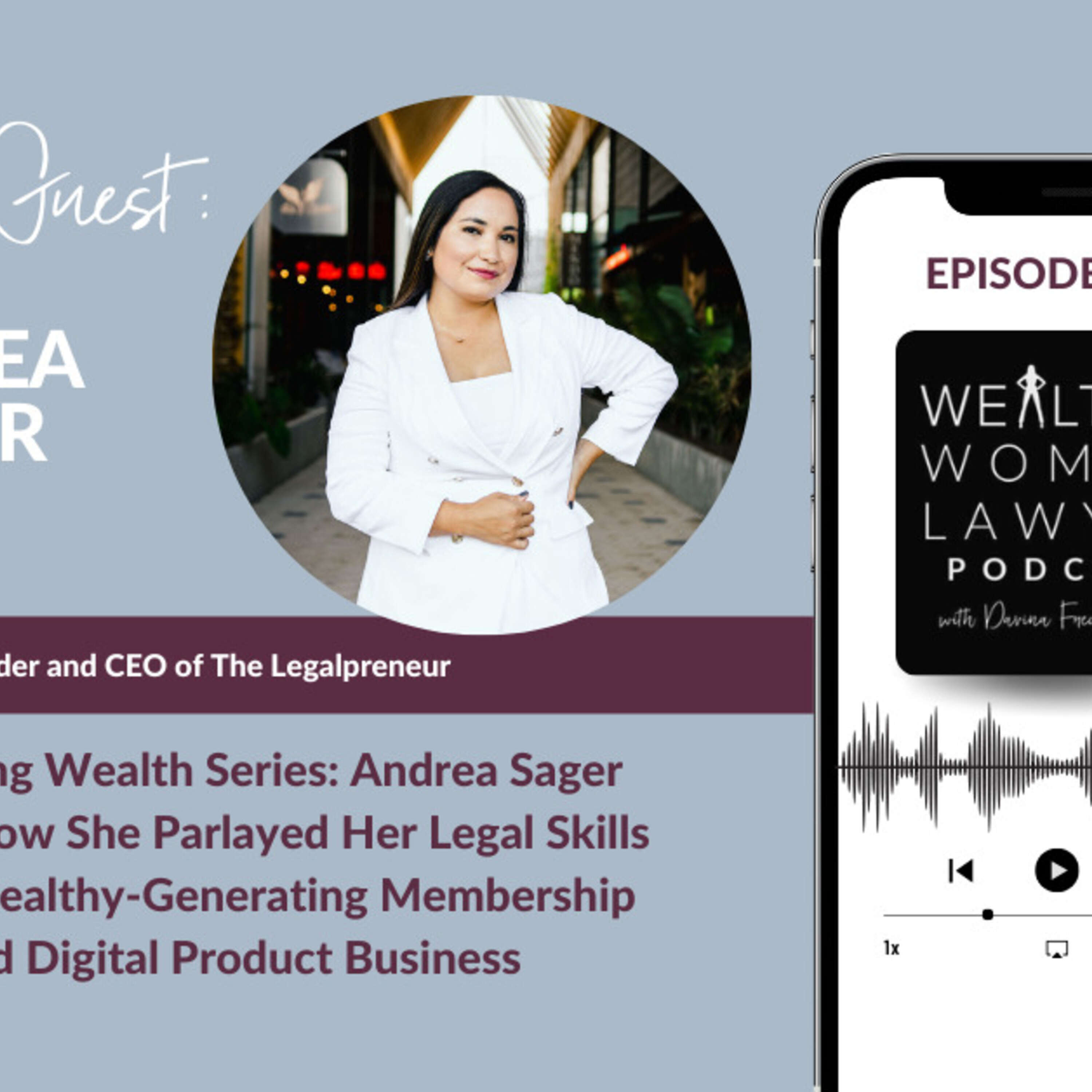 Episode 171: Amassing Wealth Series: Andrea Sager Shares How She Parlayed Her Legal Skills into a Wealthy-Generating Membership and Digital Product Business