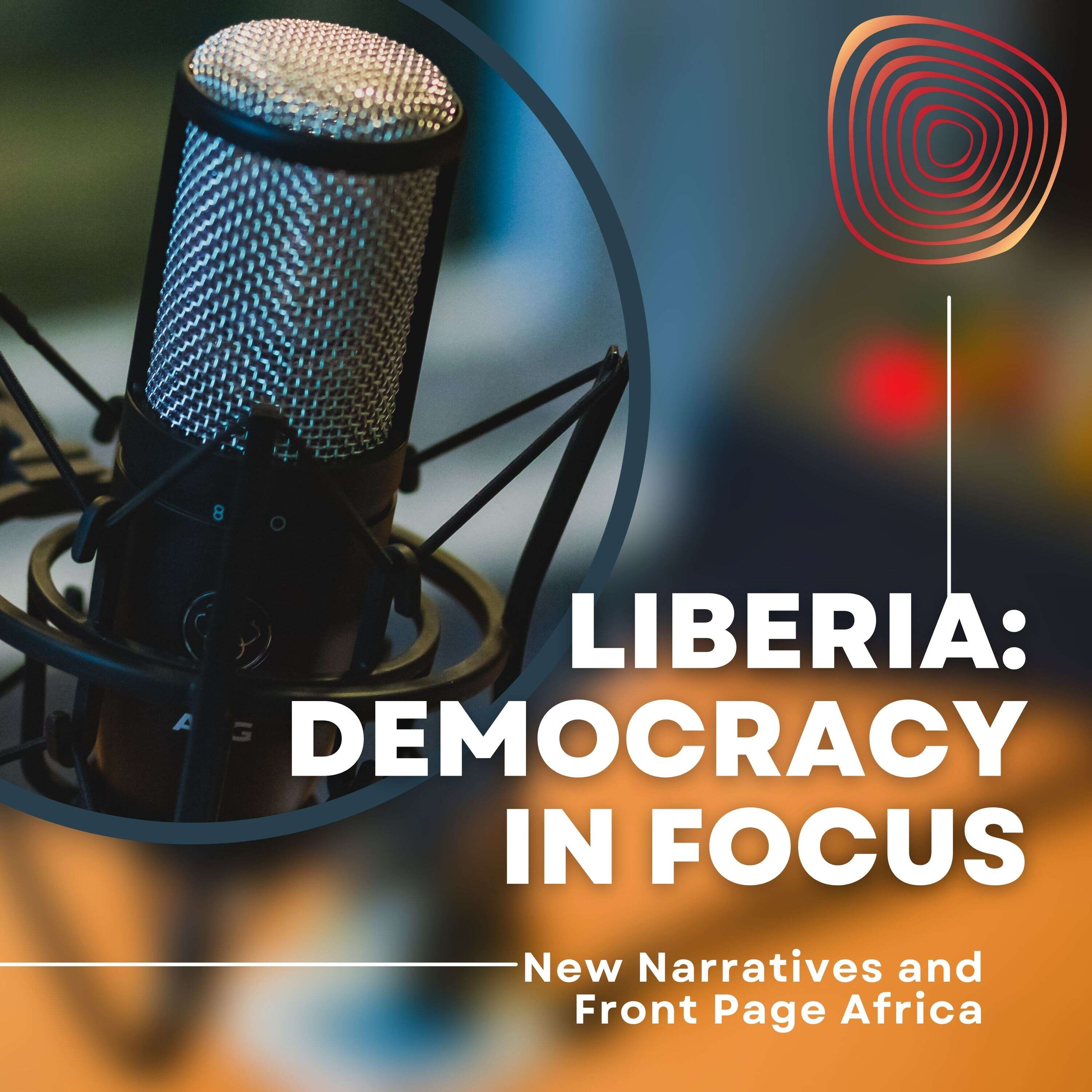 Liberia: Democracy in Focus 