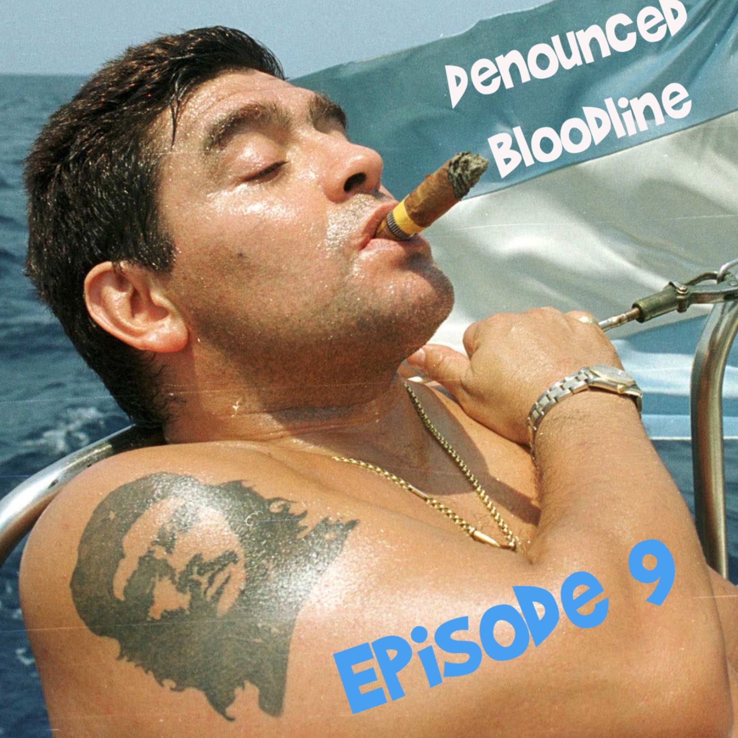 Episode 9 - Denounced Bloodline 