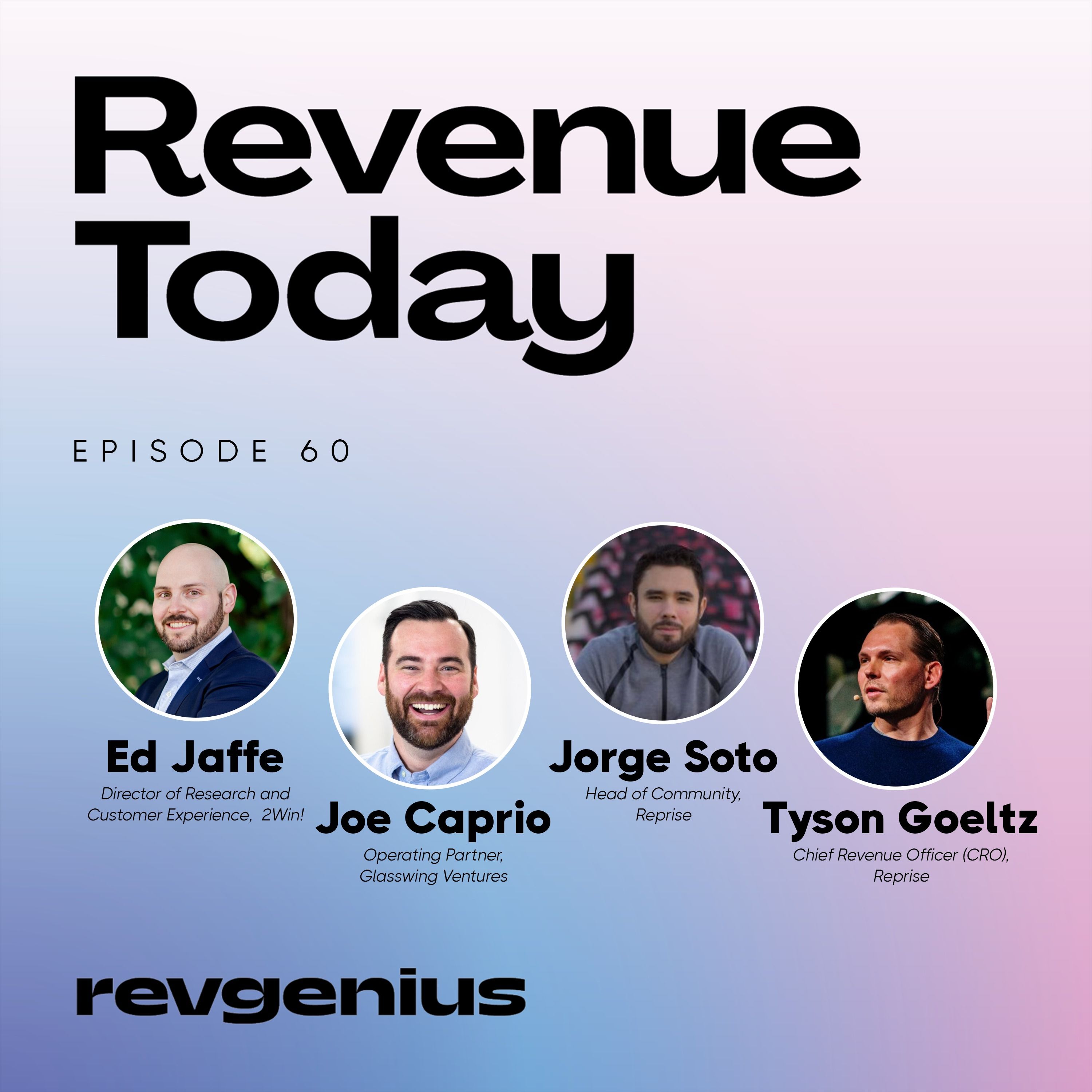 Understanding the Dynamics of the AE and SE in Demos - Jorge Soto, Ed Jaffe, Joe Caprio, and Tyson Goeltz - Revenue Today - Episode # 060