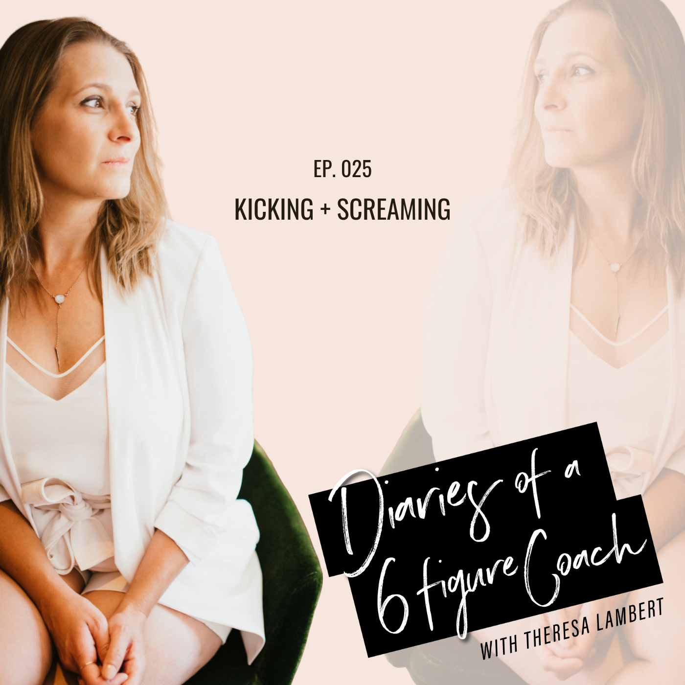 Kicking + Screaming | Ep.25