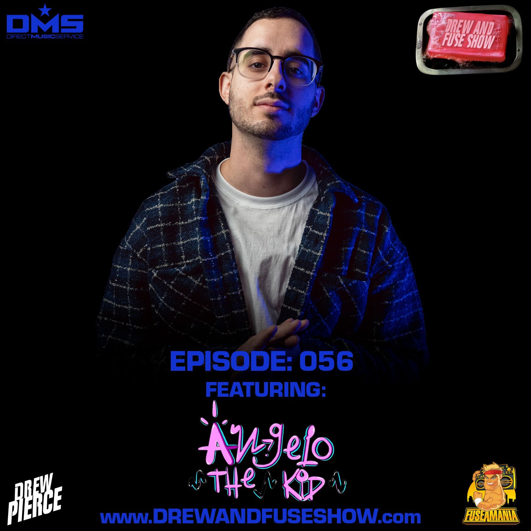 Drew And Fuse Show Episode 056 Ft. Angelo The Kid