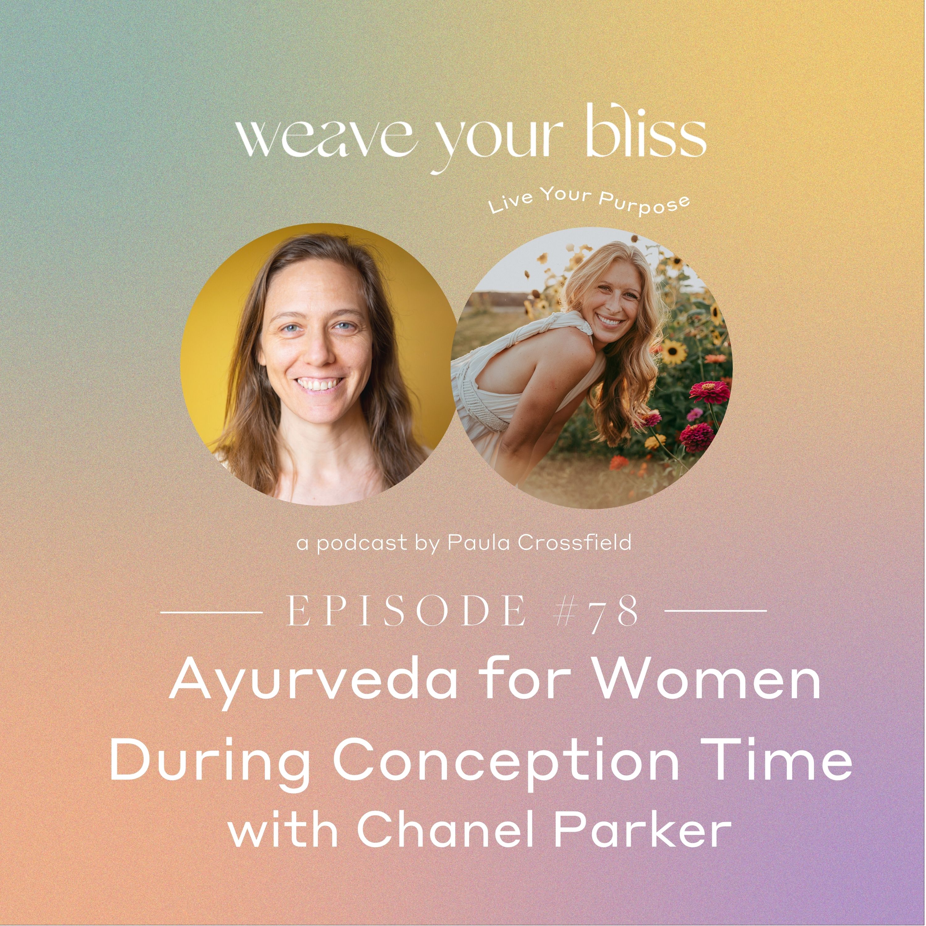 78: Ayurveda for Women During Conception Time with Chanel Parker