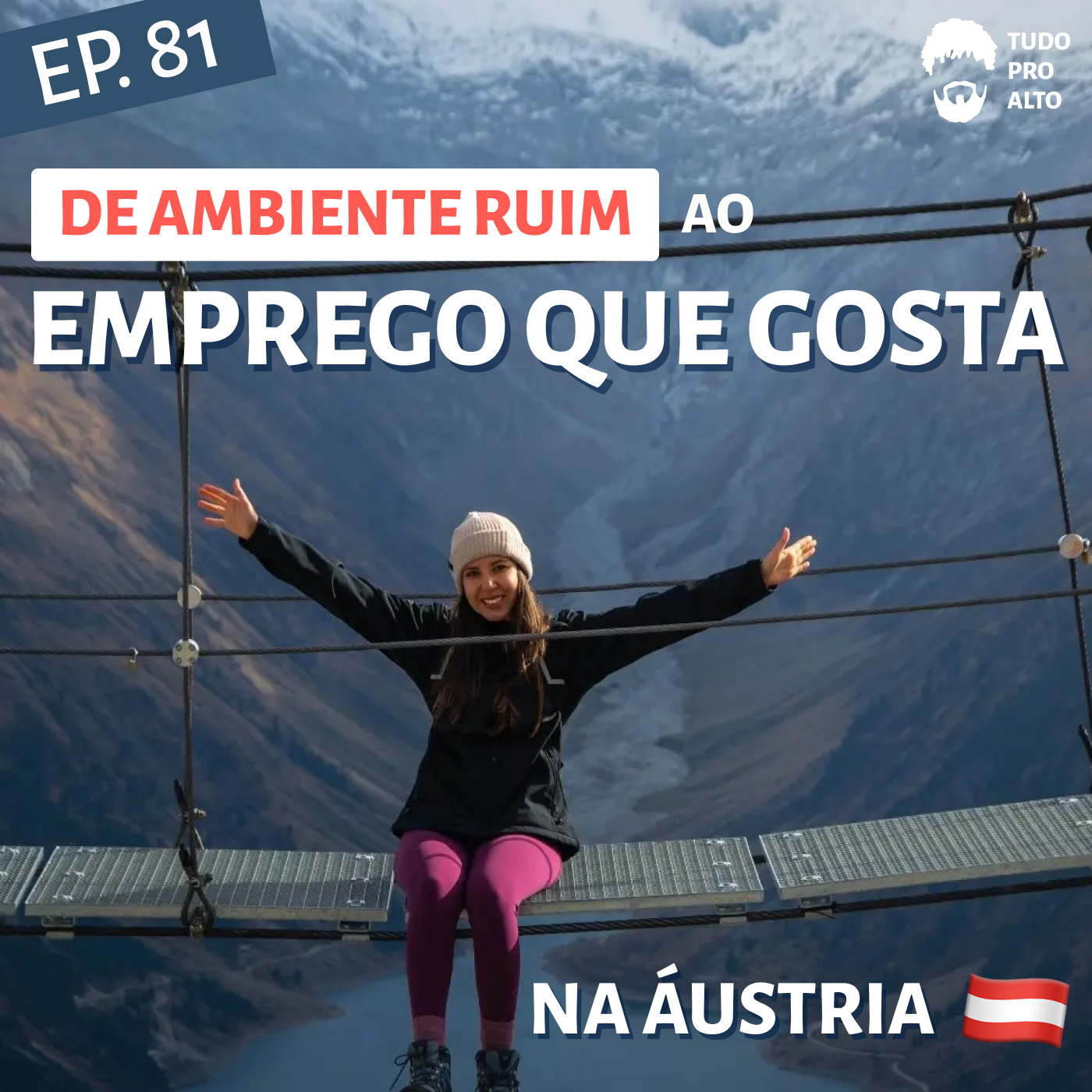 De um Ambiente Ruim ao Emprego que Gosta em Radfeld, Tirol, na Áustria, com Brenda Ferreira #81