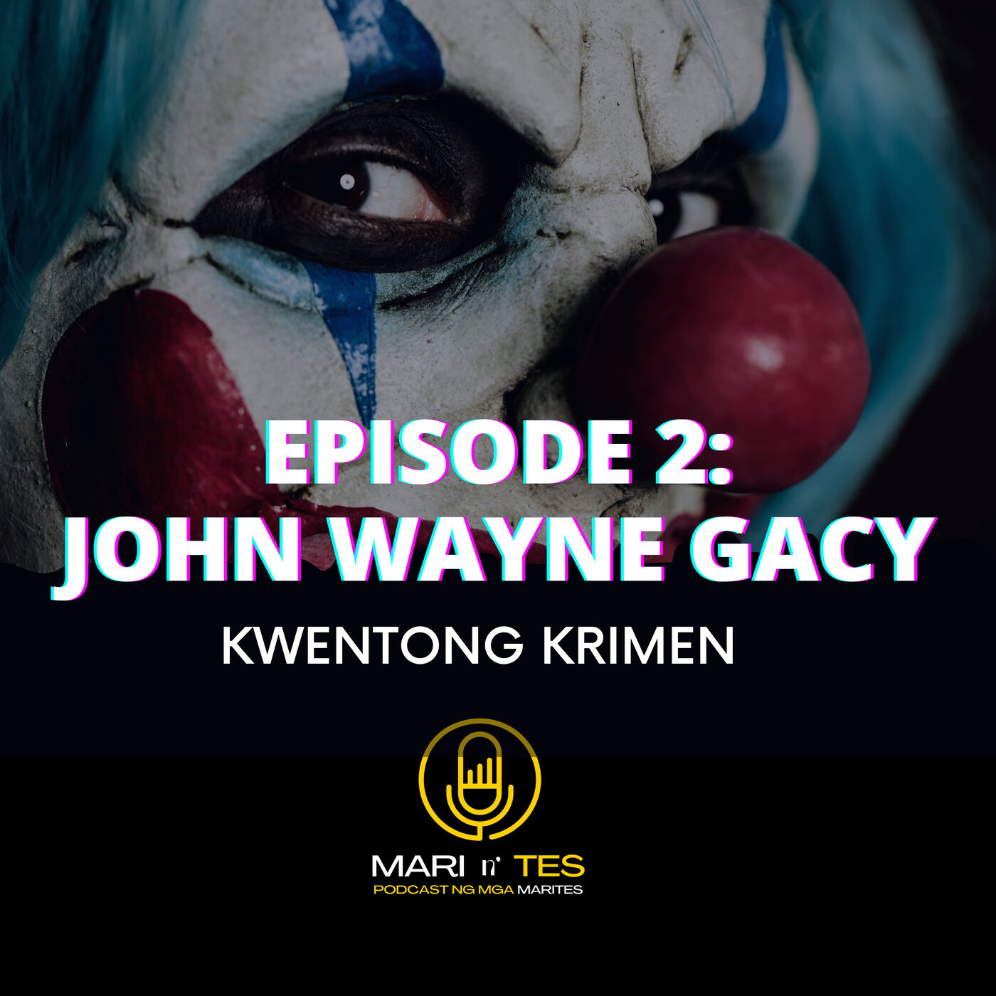 ⁣Mari 'n' Tes Episode 2: John Wayne Gacy