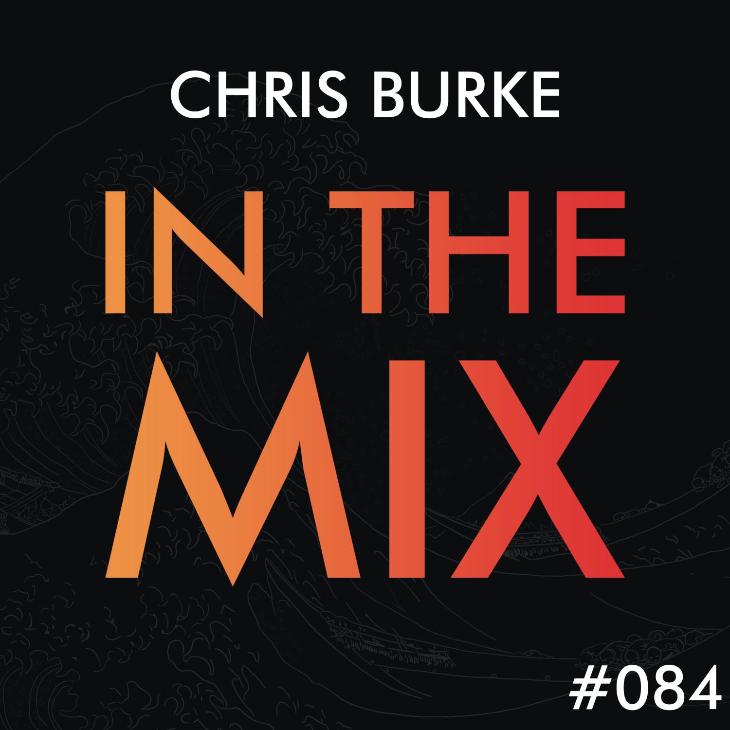 Chris Burke - In The Mix #084