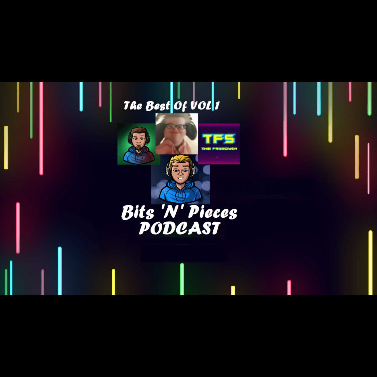 The Best of the Bits N Pieces Podcast Vol 1