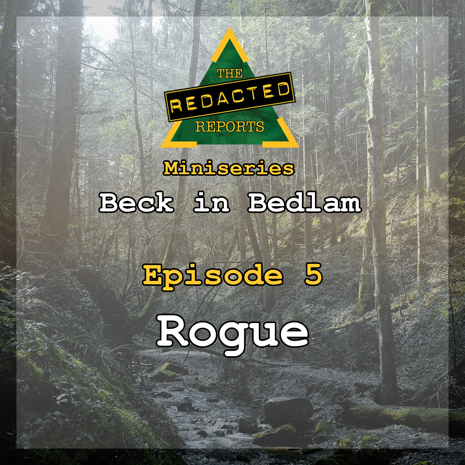 Beck in Bedlam Episode 5 - Rogue