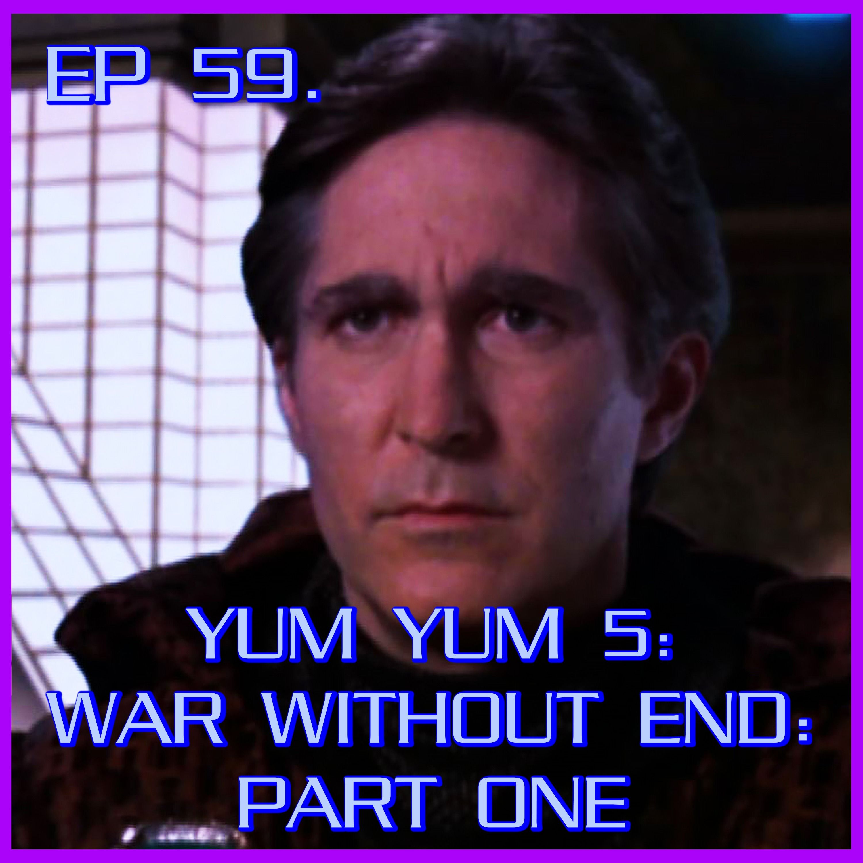 Yum Yum 5: War Without End: Part One | Babylon 5 | Review