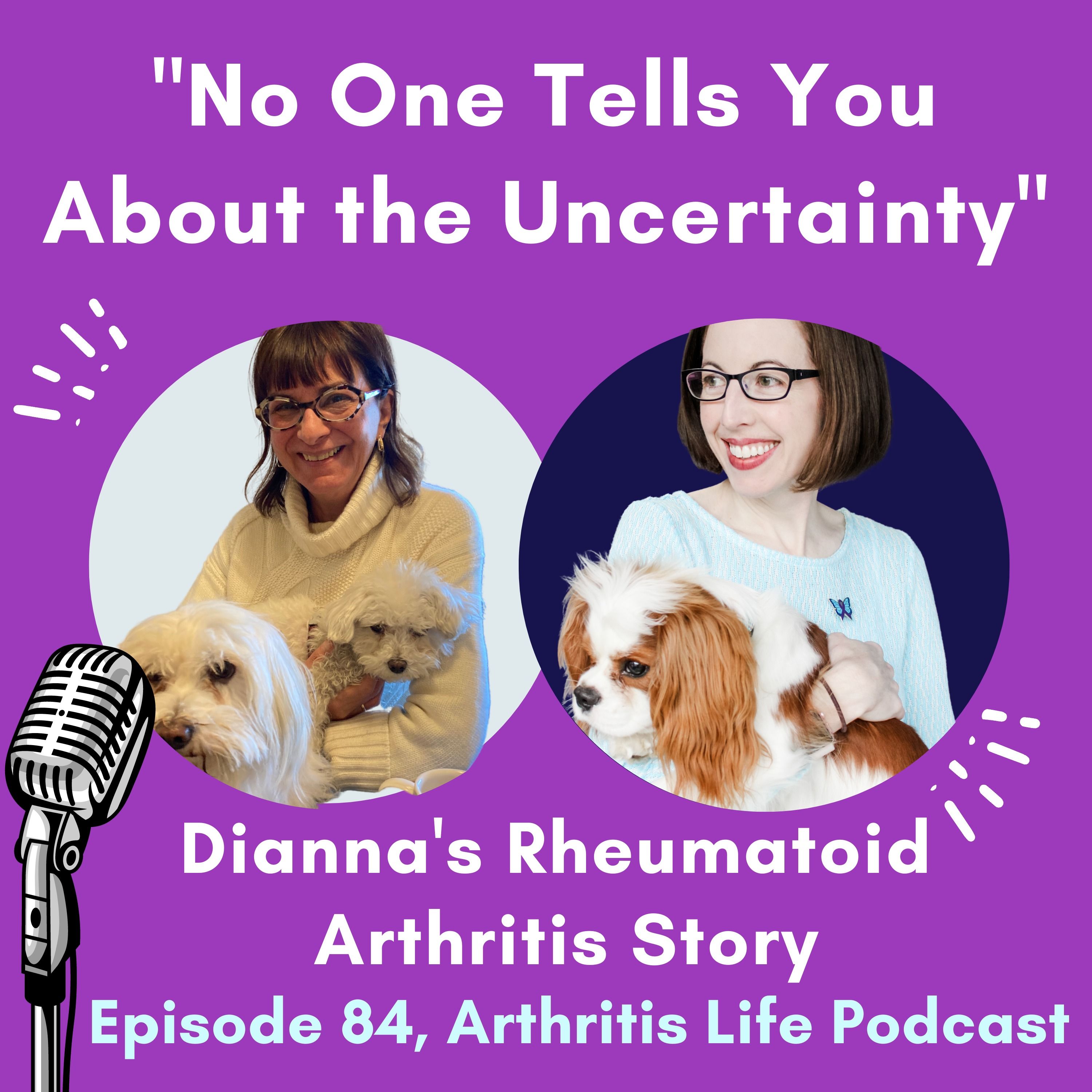 “No one Tells You About the Uncertainty:” Dianna’s RA Story