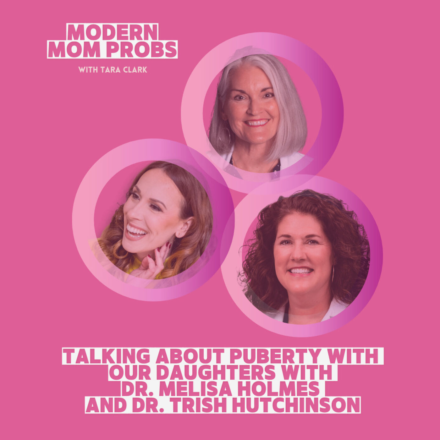 ⁣Talking About Puberty with our Daughters with Dr. Melisa Holmes and Dr. Trish Hutchinson