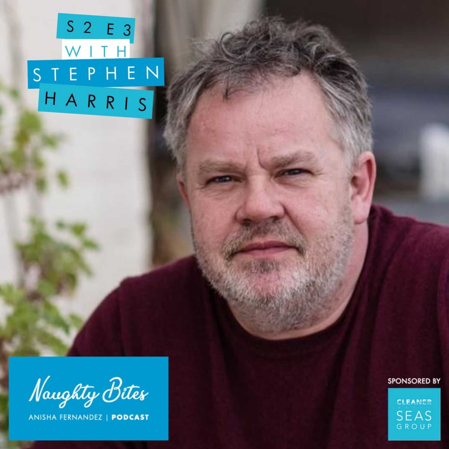 Naughty Bites Podcast Season 2: Episode 3: Setting the Stage for Sustainable Best Practices with Stephen Harris