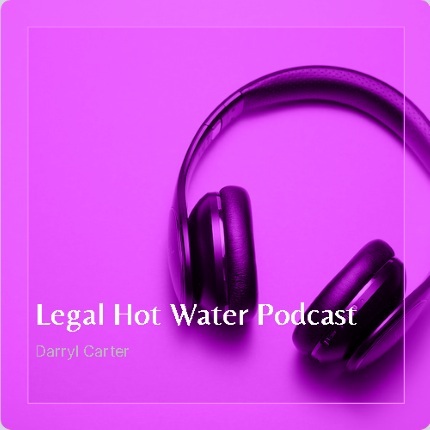 Legal Hotwater Podcast 