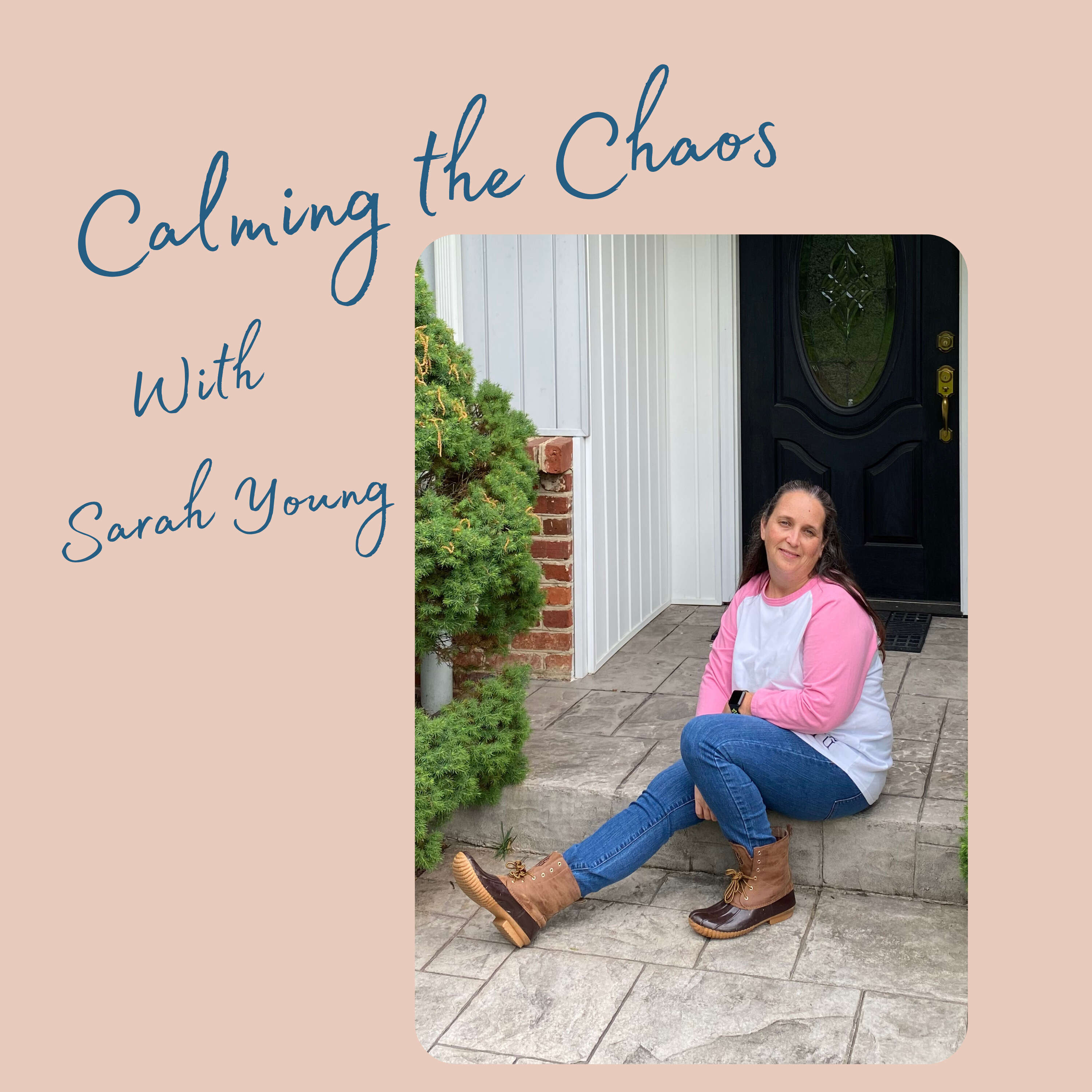 Calming the Chaos with Sarah 