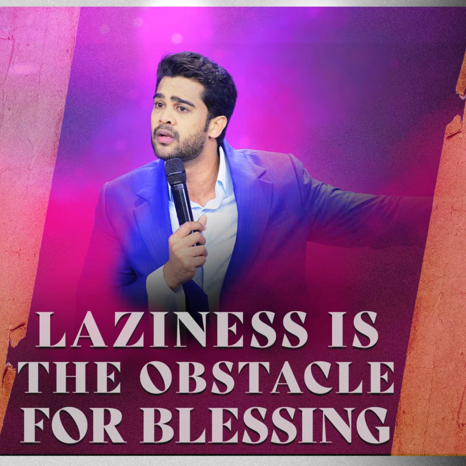 ⁣Laziness is the obstacle for Blessing