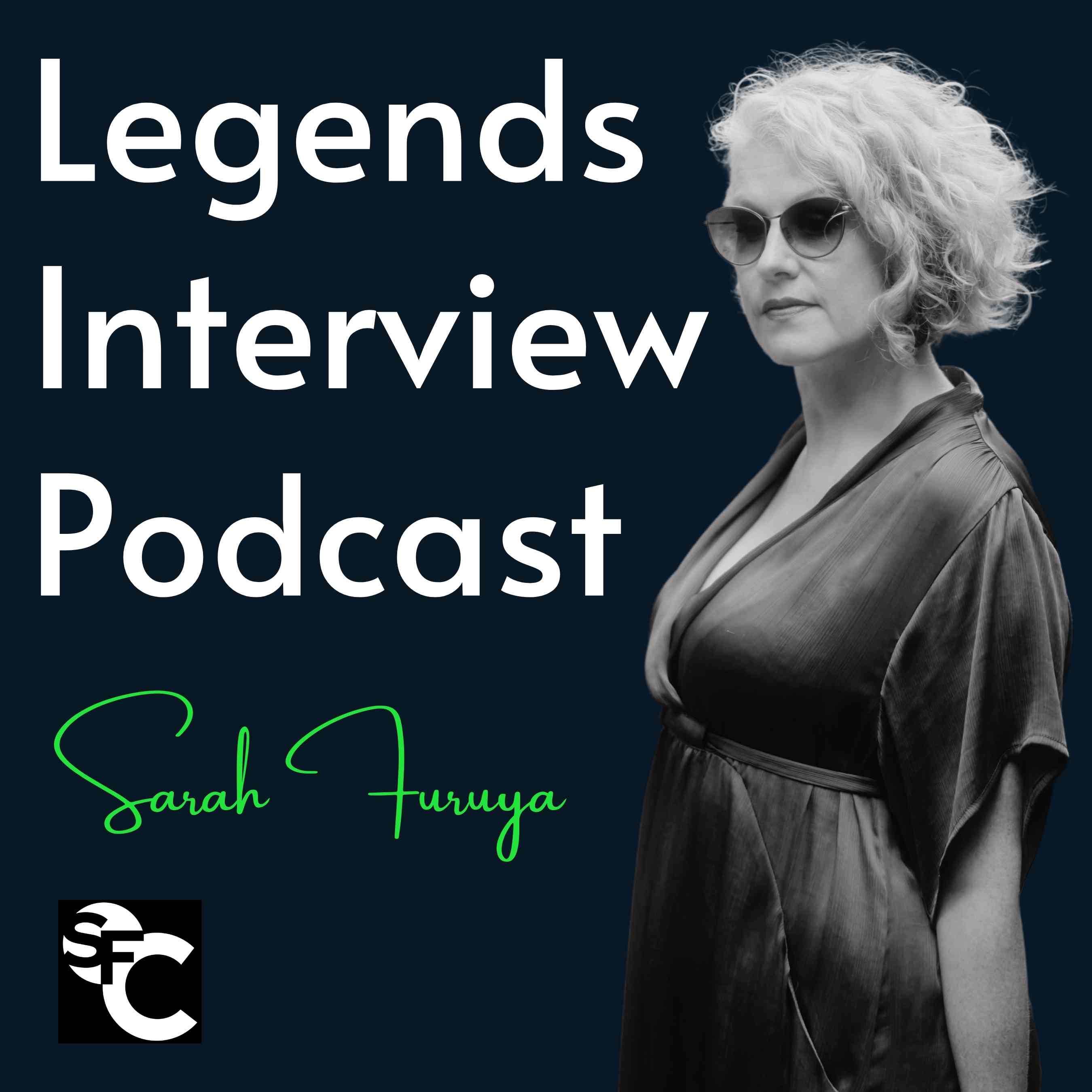 Legends Interview Series Presented by Sarah Furuya Coaching 